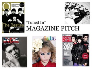 “Tuned In” MAGAZINE PITCH 