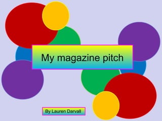My magazine pitch




By Lauren Darvall
 