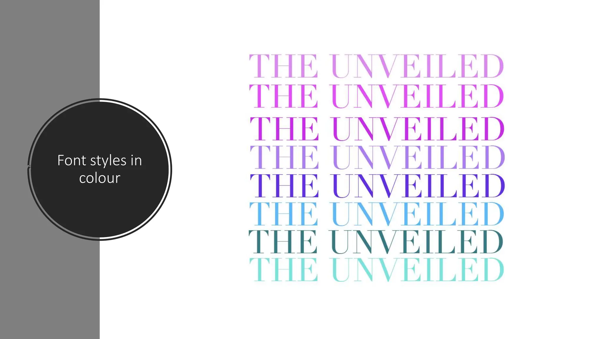 Font styles in
colour
 