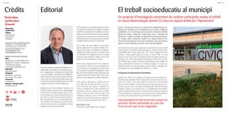 | 0504 | Editorial
Durant les edicions anteriors del Butlletí hem re-
passat amb profunditat un bon nombre de ser-
veis i equipaments municipals, des de la Policia
LocalalesBrigades,totpassantperlaBiblioteca,
l’Arxiu Històric i Documental o les Llars d’Infants.
Apocapochemanatposantpetitespeces,que
aradesd’unaperspectivaglobaldonenunavisió
complertad’ungraniacoloritcalidoscopi.
Justament en la línia d’ampliar horitzons, en
el darrer número de l’any, hem volgut defugir
de descriure un àmbit particular de les nom-
broses tasques que desenvolupa l’Ajuntament
per oferir un enfocament transversal del tre-
ball socioeducatiu que es desenvolupa des
del consistori. Una tasca que es porta a terme
des de diversos serveis i equipament i amb la
implicació de molts professionals.
Peròquealhoranoespodrienexplicardemane-
ra conjunta si prèviament no existissin taules de
treball i de coordinació de les polítiques en favor
delespersonesdelesdiversesàreesmunicipals.
Cal destacar la Comissió per a la Prevenció de la
Violència Juvenil i la seva transformació actual en
ComissiódePromociódelaConvivència.
Una mostra més que malgrat el gran esforç
que es realitza per a la promoció turística i co-
mercial de la ciutat, no s’oblida els residents i
famílies que hi viuen tot l’any i que esperen del
seuAjuntamentuncatàlegdeserveisiunequip
de tècnics que els ajudin a millorar la seva vida
diària i les seves perspectives de futur.
Bona mostra d’aquest binomi entre projecció
de la vila arreu i l’atenció als seus ciutadans, en
són el conjunt de reportatges de l’edició, amb
un recull de les principals estadístiques i xifres
dels serveis municipals a l’estiu o del paper que
hi juga el patrimoni natural; alhora que resse-
guim els nous equipaments públics projectats.
Entre aquests destaquen a Castell d’Aro el
nou edifici de l’Escola Vall d’Aro o les pro-
peres reformes del Casinet i el Museu de
la Nina, l’ampliació de la Llar d’Infants o la
construcció del nou Centre Cívic. A Platja
d’Aro cal citar les obres del nou CAP o els
treballs per millorar la xarxa i el bombament
d’aigües. Un conjunt de projectes engresca-
dors per encetar amb il·lusió l’any 2016.
Joan Giraut i Cot
Alcalde de Castell-Platja d’Aro i S’Agaró
EditorialCrèdits
Platja d’Aro
Castell d’Aro
S’Agaró
Baix Empordà
Costa Brava
Catalunya
Ajuntament de Castell-Platja d’Aro
Verdaguer, 4 17250 Platja dAro
T 972 817 284 F 972 817 379
ajuntament@platjadaro.com
www.platjadaro.com
ciutada.platjadaro.com
Butlletí d’Informació Municipal
Edita
Ajuntament de Castell-Platja d’Aro
Regidoria de Turisme, Comunicació
i Dinamització Cultural
comunicacio@platjadaro.com
Impressió
Impremta Aubert
Fotografia
Ajuntament · Jordi Geli
Lluís Català · Pere Duran
Il·lustració
Xuxulanstrum
Disseny i concepte gràfic
Estudi Xarnach ®
Dipòsit legal
GI-788-2011
Obertura
El treball socioeducatiu al municipi
Un projecte d’investigació universitari de caràcter participatiu avalua el treball
en xarxa desenvolupat durant 25 anys en aquest àmbit per l’Ajuntament
Sovint, el conjunt de serveis que ofereixen les administracions pú-
bliques són percebuts per la ciutadania com un extens catàleg de
possibilitats, en un recorregut que transita des d’aspectes pràctics
(gestió de residus, enllumenat i neteja dels carrers, ordenació del
trànsit) fins a d’altres centrats en l’atenció de les persones (educa-
ció, cultura, salut o benestar). També és en aquest àmbit, on so-
vint hi ha la percepció de manca de coordinació entre els diversos
agents i serveis implicats per poder oferir respostes globals.
En el mapa de la construcció progressiva arreu del país d’un nou model
d’ajuntaments, els projectes socioeducatius de caràcter públic local a
Castell-Platja d’Aro es van iniciar l’any 1981 amb la inauguració la Llar
d’Infants, i també aquell mateix any neixen el Casal d’Estiu i el Casal
de Joves. Arran de la creació d’aquests serveis va sorgir la primera ex-
periència, l’any 2000, de treball en coordinació a través de la Comis-
sió d’Infància que vincula els diversos professionals que treballen en
aquest àmbit (Serveis Socials, Llar d’Infants, pediatra o escoles), per
impulsar activitats i serveis preventius (xerrades, tallers, massatge o na-
tació infantil, etc.) per a famílies amb fills de 0 a 12 anys.
El Programa de Dinamització Comunitària
També l’any 2000 es va redactar el Programa de Dinamització Co-
munitària que parteixen de les experiències viscudes des de la cre-
ació, entre 1996 i 1999, dels Casals de la Gent Gran, els Casals de
Dones i l’Aula d’Adults. S’hi defineixen quatre grans projectes: Ges-
tió dels Centres Cívics i Activitats de Participació, Aula de Formació
d’Adults, Suport a les Associacions, i Sensibilització Intercultural.
Amb la inauguració del Centre Cívic Vicenç Bou (2002) es va passar
d’una programació proposada exclusivament per l’administració a
un procés d’acompanyament que fomentés la participació.
L’eix principal de la intervenció són sempre les
persones oferint oportunitats de canvi des
d’uns serveis que no les estigmatitzi
 