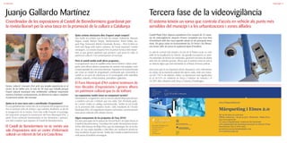 | 1716 |
Juanjo Gallardo Martínez
Coordinador de les exposicions al Castell de Benedormiens guardonat per
la revista Bonart per la seva tasca en la promoció de la cultura a Catalunya
Gestor cultural i marxant d’art amb una àmplia experiència en el
sector de les belles arts, fa més de 30 anys que treballa perquè
l’espai cultural municipal més emblemàtic exhibeixi importants
mostres d’artistes contemporanis, tot difonent la cultura i ampliant
el patrimoni artístic del municipi.
Quina és la seva tasca com a coordinador d’exposicions?
És una globalitat que inclou des de la proposta del programa anual
fins al contacte amb els artistes i que culmina, finalment, el dia de
la inauguració de la mostra. Però més enllà d’assolir el muntatge
de l’exposició cerquem la construcció del Fons Municipal d’Art, a
partir d’una col·lecció fonamentada en les donacions i aportaci-
ons dels creadors que exposen al Castell de Benedormiens.
El Castell de Benedormiens no és només una
sala d’exposicions sinó un centre d’informació
cultural i un referent de l’art a la Costa Brava
El Fons Municipal d’Art esdevé testimoni de
tres dècades d’exposicions i genera alhora
un patrimoni cultural que és de tothom
Quins artistes destacaria dins d’aquest ampli conjunt?
Són molts els artistes que hi han fet estada: Subirachs, Manolo
Hugué, Lasala, Ramon Vinyes, Vandereycken, Romà Vallès, Au-
gust Puig, Guinovart, Ràfols Casamada, Brossa… Però la llista és
molt més llarga amb autors catalans, de l’estat espanyol i també
estrangers. La creació d’aquest fons és potser la tasca més impor-
tant, ja que genera quelcom que perdurà i que posa en valor el
patrimoni cultural i l’art contemporani al municipi.
Però el castell també acull altres propostes...
La programació cerca un equilibri entre noms il·lustres i valors emer-
gents, però alhora oberta a propostes de caràcter més popular i com
a espai expositiu de concursos diversos. Aquesta és la nostra fórmula
per crear un model de programació continuada que converteixi el
castell en un punt de referència on hi convergeixin amb naturalitat
artistes, visitants, col·leccionistes, periodistes i galeristes.
Les exposicions també tenen un component turístic?
Efectivament, s’organitzen com un servei cultural dissenyat tant per
a resident com per a tothom que ens visita. Són d’entrada gratu-
ïta i sovint s’edita un catàleg commemoratiu. També es vol incidir
en la promoció dels creadors locals i dels estudiants de l’Escola
Municipal d’Art, tot organitzant mostres col·lectives i promocionant
intercanvis culturals amb artistes d’arreu.
Algun avançament de les propostes de l’any 2016?
Els eixos principals són la pintura de Torrent Buch i de Quim Hereu al
Castell de Benedormiens; i l’escultura de Canals i Bonaventura Ansón
al Parc dels Estanys de Platja d’Aro, que ha esdevingut, des de fa dos
anys, un nou espai expositiu a l’aire lliure per mostrar-hi durant tot
l’any escultures de gran format. També així s’amplia el patrimoni local
amb peces d’escultors reconeguts.
Entrevista
Tercera fase de la videovigilància
El sistema teixeix un xarxa que controla d’accés en vehicle als punts més
sensibles del municipi i a les urbanitzacions i zones aïllades
Reportatge
Parc Científic i Tecnològic de la UdG
Centre d’empreses Giroemprèn
Pic de Paguera 11, Girona
Tel. 972 210 299
cep@udg.edu
www.fundacioudg.org
Ajuntament de Castell-Platja d’Aro
Regidoria de Promoció Econòmica, Empresa i Ocupació
Del 30 de març al 13 de juny
Dilluns i dimecres · 18.30-21.30 h · Masia Bas · Platja d’Aro
234 euros (general)
117 euros (empadronats i empreses del municipi)
10% suplementari de descompte persones en situació d’atur
Inscripcions: fins al 18 de març
promocioeconomica@platjadaro.com
www.fundacioudg.org
Curs d’Especialització
Màrqueting i Eines 2.0
Castell-Platja d’Aro disposa actualment d’un conjunt de 23 càme-
res de videovigilància, després d’haver completat una nova fase
d’instal·lació amb dos nous aparells situats en els principals eixos
viaris. Els ginys estan en funcionament les 24 hores i les filmaci-
ons tenen valor de prova en qualsevol tipus d’incident.
La sala de control està situada a la seu de la Policia Local, on més
enllà de la visualització en directe, els aparells incorporen un siste-
ma automàtic de lectura de matrícules, generant una base de dades
amb tots els vehicles gravats, alhora que el sistema emet un avís si
en detecta algun que està introduïda en el llistat d’interès policial.
Una xarxa que té un important efecte dissuasori, com reflecteixen
les dades de la memòria policial del darrer estiu, amb una reduc-
ció del 7’85 % de delictes i faltes. La disminució més significativa
és el 46’67% en robatoris en força a l’interior de vehicles i el
16’28% dels robatoris amb força a l’interior d’habitatges.
 