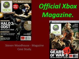 Official Xbox Magazine. Steven Woodhouse - Magazine Case Study. 