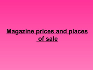 Magazine prices and places of sale 