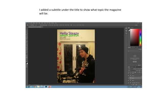 I added a subtitle under the title to show what topic the magazine
will be.
 