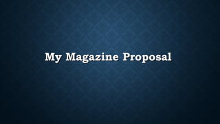 My Magazine Proposal

 