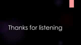 Thanks for listening 
