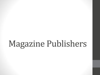Magazine Publishers
 