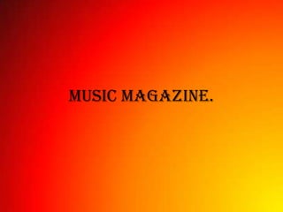Music Magazine. 