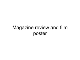 Magazine review and film
        poster
 