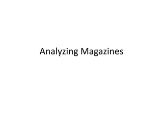 Analyzing Magazines
 
