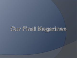 Our Final Magazines 