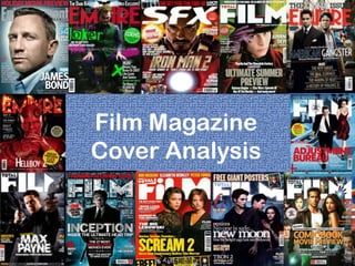 Film Magazine
Cover Analysis
 