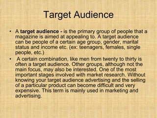Target Audience ,[object Object],[object Object]