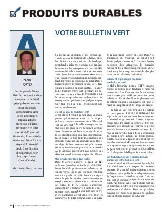 40 SURFACE • octobre-novembre-décembre 2010
A
ALAIN
FORTIER
Depuis plus de 20 ans,
Alain Fortier travaille dans
le commerce de détail,
principalement en vente
et satisfaction du
consommateur ainsi
qu’en innovation et
implantation des
processus d’affaires.
Détenteur d’un MBA
exécutif de l’Université
Concordia, il poursuit des
études en affaires électro-
niques à l’Université
Laval. Il est directeur
des opérations pour
le groupe Cantrex
(Sears Canada).
alain.fortier@cantrex.com
À la lecture des quotidiens et des journaux spé-
cialisés comme le Journal des Affaires, on se
doit de faire le constat suivant : le développe-
ment durable influence et change nos manières
de concevoir les entreprises du futur. Comme
mentionné dans le premier article de cette série,
le site destiné aux consommateurs Greentopia a
établi six critères d’évaluation du développement
durable propres au commerce de détail. Dans le
dernier numéro, le premier critère, soit « faire
commerce dans un bâtiment certifié », fut abor-
dé. Le deuxième critère, soit « produire son bul-
letin vert », sera traité dans le présent article afin
de mieux comprendre ses ambassadeurs, les
avantages de sa production et quelques moyens
pour tirer profit de votre investissement dans
son accomplissement.
Qu’est-ce que le bulletin vert?
Le bulletin vert répond au vieil adage en mana-
gement qui se résume ainsi : « On ne peut
améliorer ce qu’on ne mesure pas ». Tel un bul-
letin scolaire chiffré, le bulletin vert permet aux
clients ou aux investisseurs de prendre connais-
sance des résultats de l’entreprise dans l’atteinte
de ses objectifs de responsabilité environnemen-
tale et sociale. Dans ce bulletin, on retrouve des
éléments relatifs aux engagements, aux cibles et
aux objectifs dans le temps ainsi qu’à la nature
des programmes mis en place. Autant les succès
que les insuccès peuvent être récompensés s’ils
offrent de nouvelles avenues ou pistes de réflexion.
Qui produit les bulletins verts?
Dans le dernier numéro, le profil de Ray
Anderson (président et fondateur d’Interface)
faisait état de la publication du bulletin vert de
son entreprise. Depuis que son premier bulletin
vert a été publié en 1998, Interface a depuis
réduit du près de la moitié sa consommation en
énergie, tout en profitant d’une croissance de
ses ventes de 27 %. D’autres fournisseurs,
comme Shaw1
et Mohawk2
, ont emboîté le pas et
en sont respectivement à leur deuxième et pre-
mière publication de bulletins verts. Pour les
commerces de détail oeuvrant dans le domaine
de la rénovation, Loew’s3
et Home Depot4
se
démarquent en produisant un bulletin vert
depuis quelques années déjà. Dans son dernier
classement des entreprises, le magazine
Newsweek5
les a classées respectivement au 52e
et 63e
rang des entreprises mondiales les plus
vertes, toutes industries confondues.
Comment et pourquoi produire
son bulletin vert?
Le Global Reporting Institute (GRI)6
s’impose
comme un modèle pour structurer et rapporter
vos résultats. Plus d’une trentaine de paramètres
sont proposés par le GRI pour constituer votre
bulletin vert. Un des bénéfices les plus reconnus
du bulletin vert par les entreprises est l’amélio-
ration de la réputation et de l’image de marque7
.
Au-delà de ces considérations, le bulletin
vert vous permet d’obtenir un instantané des
impacts de votre entreprise sur l’environnement
et la société, ce qui peut aider à mieux réagir aux
changements législatifs ou sectoriels. Une con-
naissance des impacts de l’entreprise permet
aussi de demeurer concurrentiel advenant l’ar-
rivée de concurrents déjà verts ou la conversion
de compétiteurs actuels au développement
durable. Toutefois, la production du bulletin vert
selon les normes du GRI requiert des ressources
en temps et en argent que plusieurs entreprises
ne possèdent pas. La production d’un bulletin
vert à plus petite échelle peut être aussi viable.
Les technologies de l’information au
service de votre bulletin vert
L’objectif avoué du développement durable doit
être d’améliorer notre respect de l’environ-
nement et de la société, tout en maintenant ou en
améliorant notre qualité de vie et la performance
de l’organisation. Les technologies de l’informa-
tion sont un excellent moyen de marquer des
points rapidement dans votre bulletin vert tout
en permettant à votre entreprise d’augmenter sa
performance d’affaires. Dans les prochains
paragraphes, nous vous présentons quelques
solutions technologiques de cet acabit.
VOTRE BULLETIN VERT
 