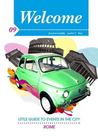 free press monthly / number 4 / May




LITTLE GUIDE TO EVENTS IN THE CITY

             ROME
 