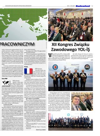 13
OGÓLNOPOLSKI MAGAZYN SPOŁECZNO-ZAWODOWY NR 1 (179) 2023
XII Kongres Związku
Zawodowego YOL-İŞ
W
dniach10-11grudnia2022r.,wAnkarzeodbyło
sięXIIZwyczajneZgromadzenieOgólneTurec-
kiego Związku YOL-İŞ. Kongres wybrał nowe
władzeiprzyjąłprogram.RamazanAğarzostałponownie
wybrany przewodniczącym Związku YOL-İŞ.
Gośćmi Kongresu byli m.in.: przewodniczący
centrali TÜRK-İŞ, dyrektorzy Generalnej Dyrekcji
Autostrad, liderzy związków zrzeszonych w TÜRK-İŞ,
przedstawicieleorganizacjipozarządowychiurzędów.W
ZgromadzeniuOgólnymbralirównieżudziałprzedstawi-
ciele europejskich i światowych związków i konfederacji
zawodowych,wtymZwiązkuZawodowego„Budowlani”,
który od wielu lat współpracuje z tureckim związkiem.
ZZ „Budowlani” reprezentowali na XII Kongresie
YOL-İŞ: Andrzej Płonka, członek Zarządu Krajowego i
przewodniczący Okręgu Podkarpackiego, Jolanta Szy-
dłowska, dyrektor ZZ „Budowlani” i Cezary Izdebski,
sekretarz krajowy ds. prawnych.
Jak zwykle, Kongres był okazją do rozmów z
przedstawicielami innych organizacji związkowych.
Organizatorzy przygotowali dla gości zagranicznych
szereg spotkań towarzyszących Kongresowi.
(red)
PRACOWNICZYM
trendy w korporacjach międzynarodowych oraz ich
praktyki pracownicze. Odbyła się również dyskusja
dot. pracodawców z China State Company, China
Railway N°5 i Rolidar an Israeli Company, z których
wszyscy działają w Ghanie. Zaznaczono, że to pierwsze
chińskieprzedsiębiorstwowielonarodowe,którew1991
r.podpisałoukładzbiorowyzezwiązkiemzawodowym
pracowników budowlanych i materiałów budowlanych
(CBMWU)wGhanie.Topozwoliłouregulowaćstrategie
organizacyjne i poprawić stosunki przemysłowe obu
krajów.
Uczestnicy przedstawili również plany pracy
dotyczące wykorzystania przepisów pracowniczych
orazdot.BHPwkorporacjachmiędzynarodowychjako
narzędzi organizacyjnych do negocjacji zbiorowych.
PrzedstawicielkaregionalnaBWI,CrecentiaMofokeng,
wezwałareprezentowanezwiązkizawodowedoprzyjęcia
wspomnianychplanóworazpodziękowałaUnionFNV
i Solidar Suisse za wsparcie w organizacji szkolenia.
Świat/MOP
OPZZ informuje:
„Zgodnie z nowym rapor-
tem Międzynarodowej Orga-
nizacji Pracy (MOP) obecne
globalne spowolnienie gospodarcze prawdopodobnie
zmusi większą liczbę pracowników do zaakceptowania
gorszej jakości, słabo opłacanych miejsc pracy, które
nie zapewniają bezpieczeństwa zatrudnienia i ochrony
socjalnej,cozaakcentujenierównościpogłębioneprzez
kryzys COVID-19.
Światowa Prognoza Zatrudnienia i Spraw Społecz-
nychMOP:Trends2023(WESOTrends),przewiduje,że
globalnywzrostzatrudnieniawyniesietylko1,0procent
w 2023 roku, mniej niż połowę poziomu z 2022 roku.
Globalne bezrobocie ma nieznacznie wzrosnąć w 2023
roku o około 3 miliony - do 208 milionów.
Co jeszcze nas czeka?
Oprócz bezrobocia „jakość miejsc pracy pozostaje
kluczowym problemem”, stwierdza raport, dodając, że
„godnapracamafundamentalneznaczeniedlasprawie-
dliwościspołecznej”.Dekadapostępówwograniczaniu
ubóstwa załamała się podczas kryzysu COVID-19 . Po-
mimopoczątkowegoożywieniaw2021roku,ciągłybrak
lepszychmożliwościzatrudnieniaprawdopodobniesię
pogłębi - czytamy w badaniu.
Podsumowując: Spowolnienie oznacza zagrożenie
zaakceptowaniempracyoniższejjakości,częstobardzo
nisko płatnej, niekiedy o niewystarczającej liczbie
godzin. Ponadto, ponieważ ceny rosną szybciej niż
nominalnedochodyzpracy,kryzyszwiązanyzkosztami
utrzymaniamożespowodować,żewięcejosóbpopadnie
w ubóstwo. Tendencja ta nakłada się na znaczne spadki
dochodów obserwowane na świecie podczas kryzysu
COVID-19, który w wielu krajach najbardziej dotknął
grupy o niskich dochodach.
Komentując raport, Gilbert F. Houngbo, dyrektor
generalny MOP powiedział:
„Potrzebawięcejgodnejpracyisprawiedliwościspo-
łecznej jest oczywista i pilna …ale jeśli mamy sprostać
tym wielorakim wyzwaniom, musimy współpracować,
aby stworzyć nową globalną umowę społeczną. MOP
będzieprowadzićkampanięnarzeczGlobalnejKoalicji
na rzecz Sprawiedliwości Społecznej, aby budować
wsparcie,tworzyćpotrzebnepolitykiiprzygotowaćnas
na przyszłość pracy”.
Francja
OPZZ informuje:
„Francuskie związki zawo-
dowe rozpoczęły strajki i mani-
festacje w całym kraju przeciw
planowanej przez rząd reformie systemu emerytalnego.
Przewodniczący OPZZ Piotr Ostrowski podpisał list
solidarnościowy.
Największe centrum związkowe we Francji - CFDT
- uznało 18 stycznia za początek akcji protestacyjnych.
Inne z kolei zapowiedziały działania trwające dłużej
niż jeden dzień w niektórych działach infrastruktury.
Co przedstawia propozycja francuskiej reformy?
Francuski rząd zapowiedział przesunięcie wieku
emerytalnego do 64 lat przy jednoczesnym przyspie-
szonym wydłużeniu okresu składkowego. Propozycja
ta została uznana za całkowicie nieuzasadnioną przez
francuskie związki zawodowe, tym bardziej że sprawoz-
danieConseild’orientationdesretraites(COR)wyraźnie
wskazuje, że francuski system emerytalny nie jest
zagrożony.Niemażadnejfinansowejsytuacjikryzysowej.
Jak to wpłynie na pracowników?
Wszyscyzdajemysobiesprawę,żereformatamocno
uderzy we wszystkich pracowników, zwłaszcza tych,
którzy wcześnie rozpoczęli aktywność zawodową, pra-
cujących w niepewnych warunkach oraz tych, których
średniadługośćżyciajestniższaniżresztyspołeczeństwa.
Pogłębi to niestabilność na rynku pracy osób, które
straciły zatrudnienie przed przejściem na emeryturę i
wzmocni nierówności płci.
Jednocześnie, zgodnie z informacją przekazaną
przez CFDT, reforma zmusi miliony ludzi do większej
pracy,niedającimwzamiannicwięcej. Towłaśniepra-
cownicy, którzy wcześnie rozpoczęli pracę i/lub którzy
często mają skromne pensje, zapłacą cenę tej reformy.
Konkretnie oznacza to pracę dla osób:
• urodzonych w 1961 roku > 3 miesiące pracy więcej
za nic
• urodzonychmiędzy1962a67>od6do21miesięcy
więcej za nic
• urodzonych w 1968 roku i więcej > 2 lata pracy
więcej za nic
Zebrał Cezary Izdebski
Designed
by
Freepik
 