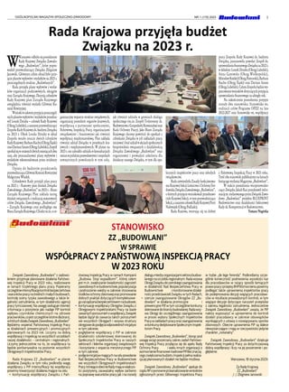 3
OGÓLNOPOLSKI MAGAZYN SPOŁECZNO-ZAWODOWY NR 1 (179) 2023
Rada Krajowa przyjęła budżet
Związku na 2023 r.
STANOWISKO
ZZ „BUDOWLANI”
W SPRAWIE
WSPÓŁPRACY Z PAŃSTWOWĄ INSPEKCJĄ PRACY
W 2023 ROKU
W
Warszawie odbyło się posiedzenie
Rady Krajowej Związku Zawodo-
wego „Budowlani”, które popro-
wadził przewodniczący Związku Zbigniew
Janowski. Głównym celem obrad było przy-
jęcieplanówwpływówiwydatkówna2023r.
poszczególnych struktur „Budowlanych”.
Rada przyjęła plany wpływów i wydat-
ków organizacji podstawowych, okręgów
oraz Zarządu Krajowego. Decyzją członków
Rady Krajowej plan Zarządu Krajowego
uwzględnia również wydatki Głównej Ko-
misji Rewizyjnej.
Wnioskiwzakresieprzyjęciaposzczegól-
nychplanówwpływówiwydatkówprzedsta-
wił Leszek Dziuba – członek Rady Krajowej
(OkręgLubelski),azarazemprzewodniczący
ZespołuRadyKrajowejds.budżetuZwiązku
na 2023 r. Obok Leszka Dziuby w skład
Zespołu weszło jeszcze dwóch członków
RadyKrajowej:BarbaraKuchn(OkręgŚląski)
orazDariuszSzram(OkręgLubelski).Zespół
spotkałsięwostatnichdwóchmiesiącachdwa
razy, aby przeanalizować plany wpływów i
wydatków rekomendowane przez struktury
Związku.
Opinię do budżetów przedstawiła
przewodniczącaGłównejKomisjiRewizyjnej
Małgorzata Władek.
Członkowie Rady przyjęli plan pracy
na 2023 r. - Ramowy plan działań Związku
Zawodowego„Budowlani”na2023r.-Biuro
Zarządu Krajowego. Plan zakłada szereg
działań związanych z realizacją statutowych
celów Związku Zawodowego „Budowlani”
– Zarządu Krajowego oraz podległego mu
BiuraZarząduKrajowego.Chodzim.in.oor-
ganizacyjne wsparcie struktur związkowych,
organizację posiedzeń organów krajowych,
współpracę z partnerami społecznymi,
Państwową Inspekcją Pracy, organizacjami
związkowymi i branżowymi jak również
współpracę międzynarodową. Plan zakłada
również udział Związku w projektach kra-
jowych i międzynarodowych. W planie na
2023 r. nie zabrakłoudziału w konsultacjach
zmianwpolskimprawodawstwieizespołach
zewnętrznych powołanych w tym celu,
jak również udziału w gremiach dialogu
społecznego (m.in. Zespół Trójstronny ds.
BudownictwaiGospodarkiKomunalnejoraz
Rada Ochrony Pracy). Jako Biuro Zarządu
Krajowego chcemy powrócić do spotkań z
członkami Związku w ich zakładach pracy,
inicjowaćibraćudziałwakcjachspołecznych
bezpośrednio związanych z działalnością
Związku Zawodowego „Budowlani” oraz
organizować i prowadzić szkolenia dla
działaczy naszego Związku, w tym dla spo-
łecznych inspektorów pracy oraz młodych
związkowców.
Rada zatwierdziła Zasady funkcjonowa-
niaKrajowejSekcjiLeśnictwaiOchronyŚro-
dowiskaZwiązkuZawodowego„Budowlani”,
o których przyjęcie wnioskowali przedstawi-
ciele Krajowej Sekcji, w tym przewodniczący
Sekcji,azarazemczłonekRadyKrajowejPiotr
Nalewajek (Okręg Podlaski).
Rada Krajowa, wzorując się na dobrej
pracy Zespołu Rady Krajowej ds. budżetu
Związku, postanowiła powołać Zespół ds.
sprawozdaniafinansowegoZwiązkuza2022r.
wskładzie:LeszekDziuba(OkręgLubelski),
Anna Ganowska (Okręg Wielkopolski),
MirosławKonkel(OkręgPomorski),Barbara
Kuchn (Okręg Śląski) oraz Dariusz Szram
(OkręgLubelski).CelemZespołubędziewy-
pracowaniewnioskówdotyczącychprzyjęcia
sprawozdania finansowego za ubiegły rok.
Na zakończenie posiedzenia przyjęte
zostały dwa stanowiska: Stanowisko ws.
realizacji celów Programu OPZZ na lata
2022-2027 oraz Stanowisko ws. współpracy
z Państwową Inspekcją Pracy w 2023 roku.
Treśćobustanowiskpublikujemynałamach
bieżącegowydaniaMagazynu„Budowlani”.
W trakcie posiedzenia wiceprzewodni-
czący Związku Jakub Kus przedstawił infor-
macjęnt.realizowanegoprzezZwiązekZawo-
dowy „Budowlani” projektu BLUEPRINT
Budownictwo oraz działalności Sektorowej
Rady ds. Kompetencji w Budownictwie.
Tomasz Nagórka
Związek Zawodowy „Budowlani” z zadowo-
leniem przyjmuje planowane działania Państwo-
wej Inspekcji Pracy w 2023 roku, realizowane
w ramach trzyletniego planu pracy. Popieramy
szczególnieintensyfikacjękontrolibezpieczeństwa
iwarunkówpracynaśrednichimałychbudowach,
kontrolę oceny ryzyka zawodowego a także le-
galności zatrudnienia, w tym działalności agencji
pracy tymczasowej.Na uwagę zasługuje również
informacja o priorytecie jaki nadaje PIP kontroli
wpływu czynników chemicznych na zdrowie
pracowników,cojestszczególnieistotnedlabranż,
wktórychdziałaZwiązekZawodowy„Budowlani”.
Będziemy wspierać Państwową Inspekcję Pracy
w działaniach prewencyjnych i promocyjnych
planowanych na 2023 rok. Liczymy na dobrą
współpracę z Inspekcją na wszystkich szczeblach
naszej działalności – centralnym i regionalnych.
Liczymy jednocześnie na to, że współpraca ta
będzie porównywalna na poziomie wszystkich
Okręgowych Inspektoratów Pracy.
Rada Krajowa ZZ „Budowlani” w planie
działania Związku w tym roku podkreśla wagę
współpracy z PIP
. Intensyfikacji tej współpracy
powinny towarzyszyć działania mające na celu:
•
• kontynuację współpracy Związku z Pań-
stwową Inspekcją Pracy w ramach Kampanii
„Budowa. Stop wypadkom!”, której celem
jest m.in.zwiększanie świadomości zagrożeń
zawodowychwbudownictwie,popularyzacja
i podnoszenie wiedzy w zakresie stosowania
środkówochronyzbiorowejorazpromowanie
dobrych praktyk dotyczących kompleksowe-
gozarządzaniabezpieczeństwemnabudowie;
•
• kontynuację współpracy Okręgów Związku z
Okręgowymi Inspektoratami Pracy na bazie
zawartychporozumieńowspółpracy.Związek
będzie dążył do zawarcia takich porozumień
we wszystkich Okręgach i wzywa struktury
okręgowedopodjęciaodpowiednichinicjatyw
w tym zakresie;
•
• pogłębienie współpracy z PIP w zakresie
działalności szkoleniowej skierowanej do
Społecznych Inspektorów Pracy w naszych
sektorach i liderów organizacji związkowych
i korzystanie z wsparcia merytorycznego PIP
w tym zakresie;
•
• podjęcieinicjatywmającychnacelupowołanie
Rad Bezpieczeństwa Pracy w Budownictwie
we wszystkich Okręgowych Inspektoratach
Pracy.IstniejąceobecnieRadymająwwiększo-
ści pozytywny, zauważalny wpływ zarówno
na poprawę warunków pracy jak i na rozwój
dialogumiedzyorganizacjamisektorabudow-
lanegonaszczebluregionalnym.Radawzywa
OkręgiZwiązkudoszerokiegozaangażowania
w działalność Rad Bezpieczeństwa Pracy w
Budownictwie imonitorowaniedziałal-
ności przedstawicieli Związku w tych Radach;
•
• szersze zaangażowanie Okręgów ZZ „Bu-
dowlani” w działania promocyjne i
prewencyjne PIP
,w tym szczególnie konkursy
skierowanedobranżybudowlanej.Radawzy-
wa Okręgi do szczególnego zaangażowania
w proces wyboru Społecznych Inspektorów
Pracywzakładachpracyorazzaangażowania
wkonkursydedykowaneSpołecznymInspek-
torom Pracy.
Związek Zawodowy „Budowlani”,biorąc pod
uwagę wciąż poszerzany zakres zadań Państwo-
wej Inspekcji Pracy przyłącza się do apelu Rady
Ochrony Pracy i wielu innych organizacji o
wzmocnieniefinansoweikadrowePIP
.Bezznaczą-
cegozwiększeniabudżetuInspekcjipełnarealiza-
cja jej planowanych działań nie będzie możliwa.
Związek Zawodowy „Budowlani” apeluje do
rząduRPoponowneprzeanalizowaniewniosków
zgłoszonych przez Głównego Inspektora Pracy
w trybie „de lege ferenda”. Podkreślamy szcze-
gólnie konieczność podniesienia wysokości kar
dla pracodawców w rażący sposób łamiących
prawopracyiprzepisyBHP
.Wzmocnieniupowinny
podlegać także uprawnienia inspektorów pracy
do podejmowania decyzji wiążących pracodaw-
ców w rezultacie prowadzonych kontroli, w tym
wiążące decyzje dotyczące naruszeń przepisów
z zakresu legalności zatrudnienia. Jednocześnie
Związek Zawodowy „Budowlani” uważa, że PIP
należy wyposażyć w uprawnienia do kontroli
działań pracodawcy w zakresie obowiązków
wynikających z ustawy o rozwiązywaniu sporów
zbiorowych. Obecne uprawnienia PIP są dalece
niewystarczające i mają w rzeczywistości jedynie
charakter „notarialny”.
Związek Zawodowy „Budowlani” dziękuje
Państwowej Inspekcji Pracy za dotychczasową
dobrą współpracę i liczy na jej poszerzenie i po-
głębienie.
Warszawa,18 stycznia 2023r.
Za Radę Krajową
ZZ „Budowlani”
/-/ Zbigniew Janowski
 