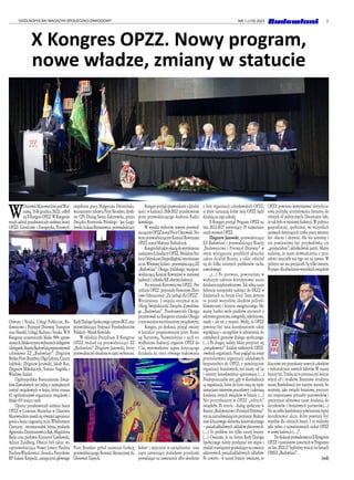 7
OGÓLNOPOLSKI MAGAZYN SPOŁECZNO-ZAWODOWY NR 1 (179) 2023
W
OżarowieMazowieckimpodWar-
szawą, 15-16 grudnia 2022r. odbył
sięXKongresOPZZ.WKongresie
wzięli udział przedstawiciele siedmiu branż
OPZZ: Górnictwo i Energetyka, Przemysł,
Oświata i Nauka, Usługi Publiczne, Bu-
downictwo i Przemysł Drzewny, Transport
oraz Handel, Usługi, Kultura i Sztuka. W X
Kongresie uczestniczyło blisko 90% upraw-
nionych,bliskotrzystuwybranychdelegatów
idelegatek.BranżęBudowlanąreprezentowali
członkowie ZZ „Budowlani”: Zbigniew
Beńko,PiotrBrambor,OlgaGdynia,Cezary
Izdebski, Zbigniew Janowski, Jakub Kus,
Zbigniew Mikołajczyk, Tomasz Nagórka i
Wiesława Szalast.
Ogólnopolskie Porozumienie Związ-
ków Zawodowych jest jedną z największych
central związkowych w kraju, która zrzesza
82 ogólnokrajowe organizacje związkowe i
blisko 435 tysięcy osób.
Oprócz przedstawicieli siedmiu branż
OPZZ w Centrum Mazurkas w Ożarowie
Mazowieckimzjawilisięrównieżzaproszeni
gościezkrajuizagranicy,m.in.Włodzimierz
Czarzasty - wicemarszałek Sejmu, posłanki
Agnieszka Dziemianowicz-Bąk, Magdalena
Biejat oraz posłowie Krzysztof Gawkowski,
Adrian Zandberg. Obecni byli także: wi-
ceprzewodnicząca Nowej Lewicy Paulina
Piechna-Więckiewicz, doradca Prezydenta
RP Łukasz Rzepecki, zastępczyni głównego
inspektora pracy Małgorzata Dziemińska,
wiceminister zdrowia Piotr Bromber, dyrek-
tor CPS Dialog Iwona Zakrzewska, prezes
Związku Rzemiosła Polskiego - Jan Gogo-
lewski,ŁukaszBernatowicz-przewodniczący
RadyDialoguSpołecznegoiprezesBCCoraz
przewodniczący Federacji Przedsiębiorców
Polskich - Marek Kowalski.
W składzie Prezydium X Kongresu
OPZZ znalazł się przewodniczący ZZ
„Budowlani” Zbigniew Janowski, który
przewodniczyłobradomwczęściwyborczej.
Piotr Brambor pełnił naomiast funkcję
przewodniczącego Komisji Skrutacyjnej ds.
Głosowań Tajnych.
Kongres przyjął sprawozdanie z działal-
ności w kadencji 2018-2022 przedstawione
przez przewodniczącego Andrzeja Radzi-
kowskiego.
W wyniku wyborów nowym przewod-
niczącymOPZZzostałPiotrOstrowski.No-
wymprzewodniczącymKomisjiRewizyjnej
OPZZ został Mateusz Nabiałczyk.
Kongresbyłtakżeokazjądowyróżnienia
zasłużonychdziałaczyOPZZ.MedalemStu-
leciaOdzyskanejNiepodległościwyróżniono
m.in. Wiesławę Szalast - przewodniczącą ZZ
„Budowlani” Okręgu Łódzkiego, wiceprze-
wodniczącą Komisji Rewizyjnej w minionej
kadencji i członka KR obecnej kadencji.
Na wniosek Kierownictwa OPZZ, Pre-
zydium OPZZ przyznało Honorowe Zbio-
rowe Odznaczenie „Za zasługi dla OPZZ”.
Wyróżnienie I stopnia otrzymał m.in.
Okręg Świętokrzyski Związku Zawodowe-
go „Budowlani”. Przedstawiciele Okręgu
prezentowalinaKongresiesztandarOkręgu
ztymważnymwyróżnieniemzwiązkowym.
Kongres, po dyskusji, przyjął zmiany
w kształcie proponowanym przez Komi-
sję Statutową. Najważniejsze z nich to:
wydłużenie kadencji organów OPZZ do
5 lat, wprowadzenie zapisu dotyczącego
działania na rzecz równego traktowania
kobiet i mężczyzn w zatrudnieniu oraz
zapis zawierający dodatkowe przesłanki
pozwalające na zawieszenie albo skreślenie
z listy organizacji członkowskich OPZZ,
te które naruszają dobre imię OPZZ bądź
działają na jego szkodę.
X Kongres przyjął Program OPZZ na
lata 2022-2027 zawierający 39 najważniej-
szych wyzwań OPZZ.
Zbigniew Janowski, przewodniczący
ZZ Budowlani i przewodniczący Branży
„Budownictwo i Przemysł Drzewny” w
swym wystąpieniu przybliżył aktualny
zakres działań Branży, a także odniósł
się do kilku istotnych problemów ruchu
zawodowego:
„(…) Po pierwsze, powinniśmy w
większym zakresie koordynować nasze
działaniamiędzysektorowe.Takrobiąnasze
federacje europejskie należące do EKZZ w
działaniach na forum Unii. Teraz dotyczy
to przede wszystkim skutków polityki
klimatycznej i kryzysu energetycznego. My
mamy bardzo wiele punktów stycznych z
sektoremgórnictwa,energetyki,szkolnictwa,
nauki – ale też z innymi. Myślę, że OPZZ
powinno być tutaj koordynatorem takiej
współpracy – szczególnie w odniesieniu do
centralnych gremiów dialogu społecznego.
(…) Po drugie, należy bliżej przyjrzeć się
„związkowości” działań niektórych OPZZ-
-owskich organizacji. Nasz pogląd na temat
przynależności organizacji zakładowych
bezpośrednio do OPZZ, z pominięciem
organizacji branżowych, jest znany od lat
i niestety konsekwentnie ignorowany. (…)
Niedopuszczalne jest, gdy w Konfederacji
są organizacje, które de facto stają się repre-
zentacjami interesów pracodawcy i sabotują
działania innych związków w branży. (…)
Nie potrzebujemy w OPZZ „żółtych”
związków. Po trzecie - dialog społeczny w
Branży„BudownictwoiPrzemysłDrzewny”
jestnaniezadawalającympoziomie.Brakuje
nam kluczowego elementu konstrukcyjnego
– ponadzakładowych układów zbiorowych.
(…) To problem nie tylko naszej branży.
(…) Uważamy, że na forum Rady Dialogu
Społecznego należy przełamać ten impas i
znaleźćrozwiązaniepozwalającenazawarcie
sektorowych ponadzakładowych układów.
Po czwarte - w naszej branży uważamy, że
OPZZ powinno kontynuować dotychcza-
sową politykę utrzymywania dystansu do
różnych sił politycznych. Doceniamy fakt,
że tak było w minionej kadencji. W polityce
gospodarczej, społecznej, we wszystkich
sprawach dotyczących rynku pracy musimy
być obecni i aktywni. Ale nie jesteśmy i
nie powinniśmy być przybudówką czy
„przyjacielem” jakiejkolwiek partii. Mamy
nadzieję, że nasze doświadczenia z prze-
szłości nauczyły nas tego raz na zawsze. W
polityce nie ma przyjaciół. Są tylko interesy.
Popiąte-dlaabsolutniewszystkichzwiązków
kluczowe jest pozyskanie nowych członków
i wykształcenie nowych liderów. W naszej
branżyteż.Trzebanatoprzeznaczyćjeszcze
więcej sił i środków. Branżowa struktura
naszej Konfederacji jest naszym atutem, bo
możemy, jako związki branżowe, precyzyj-
nie rozpoznawać potrzeby pracowników i
precyzyjnie adresować nasze działania do
decydentów i branżowych partnerów.(…)
Na szczeblu konfederacji powinniśmylepiej
koordynować akcje, które powinny być
wspólne dla różnych branż. I to widzimy
jako jedno z najważniejszych zadań OPZZ
w nowej kadencji (…)”.
DodyskusjiprowadzonejnaXKongresie
OPZZ i postulatów zawartych w Programie
na lata 2022-27 będziemy wracać na łamach
OMSZ „Budowlani”.
(red)
X Kongres OPZZ. Nowy program,
nowe władze, zmiany w statucie
 