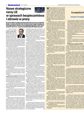 10 OGÓLNOPOLSKI MAGAZYN SPOŁECZNO-ZAWODOWY
NR 1 (168) 2022
Wswoim komunikacie z dnia 6 czerwca 2021
r.(COM[2014]332final)KomisjaEuropejska
przedstawiła:„strategiczneramy”bezpieczeństwa
i zdrowia w pracy, obejmujące lata 2021–2027.
EFBWW z zadowoleniem przyjmuje prezentację
nowych strategicznych ram BHP
. Oczekuje się,
że Ramy będą służyć zapewnieniu dobrostanu w
pracyizmniejszeniuzagrożeńzwiązanychzpracą.
Rama w związku z tym ma duże znaczenie dla
europejskichmiejscpracywewszystkichsektorach
gospodarki, zarówno sektorze prywatnym, jak i
publicznym.
Ponadto dzięki ramom strategicznym UE
przejmujeodpowiedzialnośćokreślonąwrozdziale
Traktatudotyczącympolitykispołecznej,adokład-
niej art. 154, stanowiącym podstawę wiążącego
ustawodawstwa w tej dziedzinie. Celem tego
artykułu jest ciągła poprawa warunków pracy i
dlategostalenależyulepszaćramyprawnewciągle
zmieniającym się świecie pracy.
Postęp techniczny oraz inne rodzaje zmian w
produktach, materiałach, substancjach, maszy-
nach lub innych rodzajach narzędzi i zwłaszcza
proces cyfryzacji i rosnące wykorzystanie syste-
mów sztucznej inteligencji,zawsze może zmienić
środowisko pracy i związane z nim procesy pracy
i skutkować nowymi zagrożeniami.
W związku z tym bardzo ważne jest, aby
strategia wskazywała na powiązane obszary
politykiiusprawniaładziałaniaiceleBHPwinnych
politykach UE, takich jak edukacja, badania, poli-
tyka przemysłowa (w okresie przejściowym) lub
regulacja produktu.
W oparciu o naszą wiedzę na temat warun-
ków pracy w naszych sektorach oraz w oparciu
o analizę przepisów UE-BHP i ich białych plam,
EFBWW oceniła proponowane Ramy Strategicz-
ne i przedstawia w niniejszym dokumencie swe
poglądy i obserwacje.
EFBWW z zadowoleniem przyjmuje ramy
strategicznejakopunktwyjściadlarozwojudziałań
UE w latach 2021–2027.Ramy nie są sfinalizowa-
nymprogramemdziałańdowykonaniawokresie
objętymbadaniem,aleokreślająobszar,wktórym
możliwe są dalsze działania, w których nowe
zmiany w świecie pracy mogą być zintegrowane,
w których pewne aspekty można dodać, a które
są uważane za podlegające ciągłej ocenie pod
kątem ich celów.
Ramystrategicznekonkretnieokreślajątrans-
formację wielu naszych tradycyjnych gospodarek
i sektorów oraz konieczność przewidywania i
zarządzania zmianami technologicznymi, spo-
łecznymi i innymi rodzajami zmian wywołanych
przez to przejście. Ponadto słusznie wskazuje się
na fakt,że ochrona pracowników,zdrowie i bez-
pieczeństwo są zapisane w Traktacie jako prawo
podstawowe i jako stałe zadanie na poziomie
europejskim, w tym obejmujące podejmowanie
środków legislacyjnych.
Ponadto nowe ramy strategiczne odwołują
się do Europejskiego filaru praw socjalnych i tym
samym wskazują na ewidentny związek między
polityką BHP i powiązanymi obszarami polityki,
takimi jak: szersza regulacja warunków pracy,
stosunki przemysłowe, zmieniające się formy za-
trudnienia,usługizdrowotneiinneobszarypolityki.
EFBWWzzadowoleniemprzyjmujetencałościowy
pogląd, ale podkreśla, że ramy pomijają bardziej
operacyjne perspektywy.
EFBWW z zadowoleniem przyjmuje również
silną koncentrację na rosnącym problemie zagro-
żeń psychospołecznych w pracy.
Dokument wymienia również inne główne
zagrożenia w pracy, takie jak zaburzenia układu
mięśniowo-szkieletowego, substancje działające
szkodliwie na rozrodczość i specyficzne warunki
pracy pracowników sezonowych lub nierówność
płci.
Wtejocenie,wramachstrategicznychwymie-
niono szereg działań na poziomie europejskim,w
tym przegląd kilku dyrektyw.
Odzwierciedlając doświadczenia zdobyte
podczas pandemii COVID-19, strategiczne ramy
uwzględniają:
•	 -zmiany wymagane w ogólnych koncepcjach
i perspektywach BHP
,aby lepiej radzić sobie z
takimi zagrożeniami dla zdrowia w miejscach
pracy. Po bardzo długim okresie całkowitego
zastoju Komisja Europejska ogłosiła koniecz-
nośćotwarciaeuropejskiejlistychoróbzawo-
dowych i dodania do niej choroby COVID-19.
WkonsekwencjiRamyStrategiczneformułują
trzy przekrojowe kluczowe cele,a mianowicie:
•	 Przewidywanie i zarządzanie zmianą w no-
wymświeciepracy(cyfryzacja,transformacja)
i zmiany demograficzne)
•	 Poprawazapobieganiawypadkomichorobom
zawodowym
•	 Lepszeprzygotowanienaprzyszłezagrożenia
dla zdrowia.
•	 Wszystkie trzy kluczowe cele są ważnymi
tematami w dziedzinie BHP
. Czy są jednak
wystarczające dla Europejskich Ram Strate-
gicznych?
Uwagi krytyczne i propozycje EFBWW:
Tym,czegobrakujeEFBWWwtychramach,to
rodzajsystematycznejanalizystanu,niedawnego
rozwoju i przewidywanych przyszłych wyzwań
w świecie pracy. Zamiast tego dokument wyglą-
da trochę jak eklektyczna lista odizolowanych
czynności.
Co gorsza, dokument jest częściowo mylący,
naprzykładgdymówiąc,żepolitykaUEwzakresie
BHP to historia sukcesu i dążenie do wizji zerowej
(wypadki i choroby zawodowe) i pokazujący
sukces w ograniczaniu wypadków, ale ukrywając
skrajnie wysoką i stabilną liczbę chorób zawodo-
wych. Wymieniamy tylko trzy elementy: mamy
do czynienia z permanentnym wzrostem liczby
chorób związanych z azbestem; mamy stabilną,
wysoką liczbę zachorowań na nowotwory za-
wodowe (ogólnie) i mamy do czynienia z ciągle
rosnącą liczbą chorób zawodowych związanych
ze stresem.
W sumie, liczba zgonów spowodowanych
chorobami zawodowymi nie spadła w ostatnich
latach.EFBWWzzadowoleniemprzyjmujeotwar-
cieEuropejskiejListyChoróbZawodowych(Reko-
mendacje).Jednak rewizja powinna być znacznie
bardziej fundamentalna. Komisja Europejska
proponuje jedynie dodanie choroby COVID-19
do tej listy.Zamiast tego Komisja powinna ożywić
pierwotną koncepcję Europejskiej Listy Chorób
Zawodowych, która była koncepcją permanent-
nego doskonalenia, pracując z dwoma aneksami
(sprawdzonych chorób zawodowych i innej listy
chorób uznanych za przypuszczalnie związane z
pracą)ioprzećsięnaścisłejwspółpracynaukowej.
Od czasu ostatniego procesu rewizji zgroma-
dzono wiele wiedzy naukowej na temat związku
specyficznych warunków pracy/narażenia w
pracyzokreślonymichorobami.EFBWWoczekuje,
między innymi, że wszystkie choroby związane
z azbestem i wszystkie rodzaje raka skóry będą
dodawane do listy.
W związku z tym należy wspomnieć również
o zmianach klimatu, ponieważ będą one miały
ogromny wpływ na planetę i nasze codzienne
życie. Warunki pracy ulegną silnemu wpływowi
tych zmian głównie, ale nie tylko, w przypadku
pracowników pracujących na zewnątrz. Oprócz
wyżej wymienionego problemu rosnącej liczby
nowotworów skóry, będziemy musieli zmierzyć
się z innymi problemami. Praca w upale została
jużomówiona,leczpracawinnychekstremalnych
warunkach pogodowych stanie się kolejnym pro-
blemem. Byłoby pomocne, gdyby Agencja BHP
W styczniu odbyło się kolejne posiedzenie Rady Ochrony Pracy przy Sejmie RP
.
Jednym z tematów posiedzenia było omówienie nowych unijnych strategicznych
ram bezpieczeństwa i zdrowia w pracy, obejmujących lata 2021–2027. Głos w
tej sprawie zabrał m.in. zastępca przewodniczącego ROP Zbigniew Janowski.
Nowestrategiczne
ramyUE
wsprawachbezpieczeństwa
izdrowiawpracy
(..) Komunikat Komisji
Europejskiej w sprawie Strate-
gicznych ram bezpieczeństwa i
zdrowia w pracy, obejmujących
lata 2021–2027 skierowany do
Parlamentu Europejskiego został
opublikowanyjuż6czerwca2021.
Tojestciekawymateriałinapewno
wartosięznimzapoznaćwcałości.EuropejskaFederacjaPra-
cownikówBudownictwaiDrzewiarstwa,doktórejnależymój
związek,aleteż„Solidarność”i„Solidarność’80”przeanali-
zowała ten dokument. Chciałbym podzielić się z Państwem
niektórymizespostrzeżeńorganizacjizwiązkowych.Wdużej
mierzesąonezbieżneznaszymikrajowymispostrzeżeniami,
dotyczącymitakżeinnychsektorów.
Bez wątpienia nowe ramy są lepsze od poprzednich,
nieco, ale tylko nieco bardziej ambitne. Trzeba pamiętać o
tym,żejesttodokumentramowy,będącyrezultatemróżnych
konsultacji, z różnymi podmiotami, często o zdecydowanie
rozbieżnychpoglądach.Zrozumiałe,żeniemożetobyćdoku-
mentrewolucyjny.Tymniemniej,takaprocedurapowoduje,że
strategieramowenigdyniesąszczególnieambitne.Możnatu-
tajmówićopolityce„małychkroczków”ikażdastrategiajest
niecoopóźnionawstosunkudorzeczywistościrynkupracy.
Ramy nie są oczywiście sfinalizowanym programem
działań do wykonania w okresie objętym badaniem, ale
określają obszar, w którym możliwe są dalsze działania, w
którychnowezmianywświeciepracymogąbyćuwzględnione
(takżewobszarzeprawnym),wktórychpewneaspektymożna
dodać w politykach krajowych, a które wciąż są uważane
za podlegające ciągłej ocenie i tym samym nie wymagające
pilnychdziałańprawnych.
Wramachsłuszniewskazujesięnafakt,żeochronapra-
cowników,zdrowieibezpieczeństwosązapisanewTraktacie
jako prawo podstawowe i jako stałe zadanie na poziomie
europejskim, w tym obejmujące podejmowanie środków
legislacyjnych.
Ponadto nowe ramy strategiczne odwołują się do Eu-
ropejskiego filaru praw socjalnych i tym samym wskazują
na ewidentny związek między polityką BHP i powiązanymi
obszarami polityki, takimi jak: szersza regulacja warunków
pracy, stosunki przemysłowe, zmieniające się formy zatrud-
nienia,usługizdrowotneiinneobszarypolityki.
Tym, czego brakuje po raz kolejny w tych ramach, to
rodzaj systematycznej analizy stanu, dotychczasowego roz-
woju i przewidywanych przyszłych wyzwań w świecie pracy.
Zamiasttegodokumentwyglądatrochęjakeklektycznalista
odizolowanychczynności.
Co trzeba zapisać na plus nowej strategii na lata
2022-2027? Na pewno uwzględnienie nowej rzeczywistości
COVID-19 na rynku pracy. Po dłuższym czasie otwarto
listę chorób zawodowych dopisując COVID-19. To, moim
zdaniem,dalekoniewystarczającewkontekściewieluinnych
potrzebwtymzakresie,alestanowitoważnykrokwdobrym
kierunku.
Szczególną uwagę trzeba poświęcić właśnie chorobom
zawodowym. Ważne jest to, że w Ramach wyodrębniono
problem azbestu. Wiąże się on jednak z innym problemem,
nieustannie obecnym podczas redakcji dokumentu ramo-
wego. To swoista „mantra” UE. Komisja podkreśla sukcesy
w działaniach na rzecz BHP. I o ile w przypadku wypadków
przy pracy, także w Polsce, to prawda – bo liczba wypadków
spada, to niekoniecznie w przypadku chorób zawodowych.
Z danych różnych badawczych instytucji wynika, że tu nie
notujemy znaczących sukcesów. Przy tym wszystkim Komi-
sja Europejska wciąż głosi opcję „zero wypadków” i „zero
chorób zawodowych” nie konkretyzując i w żaden sposób
nieoperacjonalizującdziałańwtymzakresie.Mamyprzecież
do czynienia z systematycznym wzrostem liczby chorób (i
zgonów) odazbestowych i wzrostem zachorowań na inne
choroby nowotworowe. Twierdzenie, że nie są one zupełnie
związanezpracąjestconajmniejryzykowne.
Rośnie też liczba chorób zawodowych o podłożu psy-
chospołecznym. Sprowadzanie wszystkiego do COVID-19
jestpoważnymuproszczeniem.
Najprawdopodobniej Komisja oczekuje, że tym
wszystkimzajmąsiępaństwaczłonkowskie.Możeisłusznie,
ale związki zawodowe uważają, że przydałyby się konkretne
ramy prawne na poziomie europejskim ułatwiające takie
działania – także w formie dyrektyw. Musimy zdawać sobie
sprawęnp.zfaktu,żeprzeciwnicyprzekształcenialistychorób
zawodowych w akt prawny o randze dyrektywy twierdzą, że
wchodzi to w obszar problematyki regulacji zabezpieczenia
społecznego (a więc obszaru objętego wyłącznością dla
państwczłonkowskich).Tymczasemtoniedokońcaprawda.
Podobny opór widzimy w dążeniach do przeglądu takich
dyrektyw,jakDyrektywasprzętowa,Dyrektywadot.środków
chemicznych,lubDyrektywadot.substancjikancerogennych
imutagennych.Tutajprzecieżwarunkinieustannieiszybko
sięzmieniająizmianybędąkonieczne.Dobrymprzykładem
jest Dyrektywa CMD, która nadal nie obejmuje substancji
reprotoksycznych / substancji zaburzających gospodarkę
hormonalną. Oczekujemy także przeglądu rzeczywistych
wartościgranicznychnarażeniazawodowegodlapyłudrzew-
negoirespirabilnejkrzemionkikrystalicznej.
Ramy strategiczne nie obejmują (z wyjątkiem pracow-
ników sezonowych i pracy na platformach) nowych form
zatrudnienia i związanych z nim niepewnych warunków
pracy i nie odnosi się do konsekwencji ich stosowania dla
społeczeństwalubsystemówzabezpieczeniaspołecznego.
Wstrategicznychramachbraktakżeszerszegoodniesienia
dowpływuzmianklimatycznychnarynekpracy.Iniechodzi
tylko o wysokie temperatury i ich wpływ na pracowników
wykonującychpracęnazewnątrz.
Tę listę zastrzeżeń można mnożyć. Docenić należy to,
co podkreślaliśmy także w debatach naszej ROP. Komisja
Europejska, tak jak my, podkreśla potrzebę wzmocnienia
InspekcjiPracyizwiększenialiczbyinspektorów.
Wyrażając więc umiarkowanie zadowolenie z treści
ramowej strategii na lata 2022-27, musimy podkreślić to,
że zasadnicze działania w zakresie identyfikacji zagrożeń,
potrzebnych działań prewencyjnych i konkretnych działań
mających udoskonalenie prawa chroniącego zdrowie i życie
pracowników leżą głównie po naszej stronie. A będą one
skuteczne tylko wtedy, gdy zaangażowani będą w to wszyscy
kluczowidlarynkupracyinteresariuszei,cosięztymwiąże,
znajdąsięnanieodpowiednieśrodki.
Z tymi wszystkimi zastrzeżeniami dotyczącymi
Strategicznych ram popieram dobrze zredagowane cele w
dokumenciePaństwowejInspekcjiPracy.Podkreślamjednak,
że PIP, nawet, gdyby chciała, formalnie nie może krytycznie
odnieść się do tych ram. My natomiast możemy, a może
nawetpowinniśmy(…)
***
PaństwowaInspekcjaPracyprzedstawiłaobszernydoku-
mentwskazującynaschematrealizacjicelówpoprzezzadania
postawioneprzedposzczególnymigrupamiroboczymiSLIC
(RadaGłównychInspektorówPracyUE)orazzaprojektowane
przezPaństwowąInspekcjąPracy.Dotegodokumentupowró-
cimywnaszychpublikacjach. red
Europejskiej Fe
nowych strategic
 