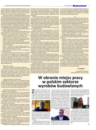 7
OGÓLNOPOLSKI MAGAZYN SPOŁECZNO-ZAWODOWY NR 1 (168) 2022
W obronie miejsc pracy
w polskim sektorze
wyrobów budowlanych
Z
wiązek Zawodowy „Budowlani” bierze
czynny udział w pracach Grupy roboczej
Zespołu Trójstronnego ds. budownictwa
i gospodarki komunalnej przygotowującej
Stanowisko strony pracodawców i pracowników
Zespołu w sprawie konsekwencji wprowadzenia
zmian w polityce klimatycznej UE dla polskiego
sektora wyrobów budowlanych (cementowego,
wapienniczego, gipsowego i ceramicznego) i dla
rynku pracy w tym sektorze. W grudniu 2021, z
inicjatywy OPZZ i na wniosek ZZ „Budowlani”,
problemem tym zajął się Zespół Rady Dialogu
Społecznego.
Zespółds.politykigospodarczejirynkupra-
cy Rady Dialogu Społecznego w dniu 17 grudnia
2021 r. przyjął „Stanowisko strony pracowników
i strony pracodawców z dnia 17 grudnia 2021 r.
w sprawie sprawiedliwej transformacji sektora
przemysłuwyrobówimateriałówbudowlanychw
kontekściezmianweuropejskimsystemiehandlu
emisjami (EU ETS) i wprowadzenia CBAM w
ramach pakietu „FIT for 55”. Projekt stanowiska
zostałprzygotowanyprzezZZ„Budowlani”,przy
współpracy z Konfederacją „Lewiatan” (Związek
Pracodawców – Producentów Materiałów dla
Budownictwa) i Sekretariatem Budownictwa i
Przemysłu Drzewnego NSZZ „Solidarność”, a
także Stowarzyszeniem Producentów Cementu.
Przygotowanie stanowiska w tej sprawie jest
przykładem bardzo dobrej, konstruktywnej
współpracyorganizacjipracownikówipracodaw-
ców tego sektora. Stanowisko, które przedstawił
JakubKus,wiceprzewodniczącyZZ„Budowlani”,
zostało przyjęte przez Zespół jednomyślnie. W
posiedzeniu, oprócz członków Zespołu, wzięli
udziałinniprzedstawicieleZwiązku,m.in.Julian
Budziński i Stanisław Zdanowicz.
Leszek Miętek, przewodniczący Zespołu ds.
polityki gospodarczej i rynku pracy RDS prze-
kazał stanowisko Andrzejowi Radzikowskiemu,
przewodniczącemu Rady Dialogu Społecznego,
który przedstawił je na posiedzeniu Prezydium
Rady Dialogu Społecznego. Wiele wskazuje na
to, że dokument ten (prezentujemy w w tym nu-
merzeOMSZ„Budowlani”)staniesięwspólnym
stanowiskiemstronypracodawcówipracobiorców
RDS.
red
zostanie osiągnięta bez zwiększonej elektryfikacji procesu. Duża
cześć produkowanych w kraju wyrobów ceramicznych jest sprze-
dawana za granicę. Przykładowo szacowana wielkość eksportu
płytek ceramicznych w skali roku to ok.50 mln m2 o wartości ok.
313 mln euro, co stanowi ok. 40% całkowitej produkcji.
JeślieksportzPolskitychwyrobówstaniesięniekonkurencyjny
z powodu dekarbonizacji,przegra z eksportem z krajów,które nie
przeprowadzajądekarbonizacji,ponieważproduktyeksportoweo
ograniczonej emisji dwutlenku węgla zostaną zastąpione produk-
tami pochodzącymi ze źródeł o wysokiej emisji dwutlenku węgla,
ale niższym koszcie wytworzenia,co doprowadzi do ucieczki emi-
sji.Należytakkształtowaćpolitykę,abyPolskastałasięznaczącym
eksporteremproduktówitechnologiiniskoemisyjnych,zastępując
w ten sposób produkty wysokoemisyjne w krajach trzecich, co
doprowadziłaby do znacznej redukcji emisji w skali globalnej.
Podobne problemy dotyczą przemysłu gipsowego. Należy w
tym sektorze podjąć działania w zakresie:
wycofania NACE 23.62 (produkcja wyrobów gipsowych do
celów budowlanych) z ochrony przed ucieczką emisji w ramach
unijnego systemu handlu uprawnieniami do emisji (EU ETS);
•	 reakcji na proponowane znaczne rozszerzenie EU ETS na
wszystkie fabryki produkujące ponad 20 ton dziennie;
•	 reakcji tego sektora na proponowane włączenie własnych
zasobów surowcowych (kopalni i kamieniołomów) do dy-
rektywy w sprawie emisji przemysłowych (IED);
•	 reakcjinaprojektdyrektywywsprawieopodatkowaniaenergii
z proponowanym usunięciem wyłączenia podatkowego sek-
tora przeróbki kopalin;
•	 reakcji na proponowaną utratę możliwości pomocy pu-
blicznej i poszerzenia listy sektorów kwalifikujących się do
pomocy państwa do NACE 23.52 i 23.62.
Należy rozważyć zwrócenie się do Komisji Europejskiej o
włączenie NACE 23.52
„Produkcja wapna i gipsu” do sektorów listy 1 oraz NACE
23.62 „Produkcja wyrobów gipsowych do celów budowlanych”
do sektorów listy 2. Szczególnie należy uwzględnić lekką kon-
strukcję z płyt gipsowo-kartonowych (NACE 23.62 obejmuje
produkcję wyrobów gipsowych stosowanych w budownictwie:
płyty, arkusze, panele itp.), ponieważ płyty gipsowo-kartonowe
są kluczowymi elementami systemów ociepleń i trwale dostar-
czają rozwiązania techniczne dla sektora budowlanego przy
procesie dekarbonizacji.
Należy także rozważyć:
• zwolnienie warunków reinwestycji do rekompensaty
Nowe wytyczne proponują wprowadzenie kilku warunków
odbioru pomocy publicznej. Znacznie skuteczniejsze byłoby
bezpośrednie przyznawanie firmom rekompensat w formie
wymiernego wsparcia finansowego. W rzeczywistości warunki
do reinwestycji prowadziłyby do problemów z płynnością lub
nieefektywnej alokacji kapitału i ostatecznie utrudniałyby trans-
formację w kierunku neutralności klimatycznej.
• stopniowe podejście do kosztów opłat
Beneficjenci pomocy państwa w formie obniżenia opłat za
energię elektryczną zgodnie z sekcją 4.11 będą musieli zapłacić
procentkosztówgenerowanychprzezopłatyzaenergięelektrycz-
ną. Państwa członkowskie mogą jednak ograniczyć dodatkowe
kosztydo1,5%wartościdodanejbrutto(WDB)przedsiębiorstwa,
co stanowi wzrost w stosunku do obecnego limitu 0,5%.
• jednolite taryfy energii elektrycznej dla przetwórstwa prze-
mysłowego i sektora budownictwa
Oprócz wyżej wymienionych zmian, należy wprowadzić
jednolite taryfy energii elektrycznej dla przetwórstwa przemy-
słowego, tak aby stworzyć równe szanse w UE. Jednolita taryfa
przyczyniłaby się również do wsparcia elektryfikacji i dekarboni-
zacji procesów przemysłowych.
Przemysł wyrobów budowanych z gipsu wytwarza 160 ml
m2 płyt gipsowo- kartonowych. Eksport branży dotyczy ca.
35% produkcji wytworzonej, zatrudniając 3 tys. pracowników
produkcyjnych i pomocniczych.
Rentowność i istnienie przemysłu cementowego, ceramicz-
nego, gipsowego i wapienniczego będzie zagrożone, gdy będzie
realizowany pakiet „Fit for 55” wg propozycji KE, która chce
osiągnąć neutralność klimatyczną tych sektorów wcześniej niż
w roku 2050, bo już w roku 2035 bez uwzględnienia kosztów
pośrednich w mechanizmie ochrony granic CBAM.
Aby w okresie transformacji utrzymać w Polsce przemysł
materiałów budowalnych, zachować miejsca pracy, niezbędna
jest pomoc państwa i polityka przemysłowa zorientowana na
zachowanie produkcji i miejsc pracy.
Przemysł wyrobów i materiałów budowlanych posiada duży
potencjał rozwojowy i wspiera politykę ochrony środowiska.
Ze względu na swoje znaczenie oraz perspektywy rozwoju jest
kluczowy dla polskiej gospodarki i wymaga dedykowanego oraz
długofalowego wsparcia ze strony państwa.
Oczekujemy,żewprzyjętejprzezRządRP”Polityceprzemysło-
wej Polski” powinien być określony budżet na realizację wsparcia
dla przemysłu materiałów budowalnych, m.in. przemysłów:
cementowego, ceramicznego, gipsowego oraz wapienniczego,
a także określone instrumenty prawne i organizacyjne zapew-
niające realizację polityki przemysłowej w odniesieniu do tych
przemysłów.
Działaniem wspierającym sprawiedliwą transformację po-
winno być podjęcie z partnerami społecznymi, branżowymi i
samorządowymi rozmów na temat form i dróg transformacji
polskiego przemysłu cementowego, ceramicznego, gipsowego i
wapienniczego,ponieważwwynikurealizowanejobecniepolityki
klimatycznejUEorazpolitykiproponowanejprzezKEdorealizacji
w ramach pakietu „Fit for 55” dojdzie bez wątpienia do likwidacji
miejsc pracy w zakładach pracy tego sektora.
W przypadku przemysłu cementowego, ceramicznego, gip-
sowego i wapienniczego
„ucieczka” produkcji z Polski poza granice UE może mieć
szczególnie negatywne konsekwencje dla rynku pracy w
miejscowościach, w których są zlokalizowane cementownie,
zakłady ceramiczne i gipsowe oraz zakłady wapiennicze. Biorąc
pod uwagę strukturę firm współpracujących z tym przemysłem
(podwykonawców,dostawców,firmy transportowe),dyslokacja
produkcji radykalnie obniży poziom życia kilkudziesięciu tysięcy
osób.Alternatywne możliwości zatrudnienia w tych miejscowo-
ściach są ograniczone.
Zaprzestanie produkcji tych wyrobów w Europie i w Polsce
nie oznacza,że zmniejszy się ich globalna produkcja,że przesta-
ną one być wykorzystywane w budownictwie. Nie oznacza też,
że zmniejszy się przez to globalna emisja CO2. Oznacza tylko
przeniesienie tej produkcji poza UE, do krajów, które nie stosują
restrykcyjnych przepisów zapobiegających emisji. Oznacza
uzależnienie od zewnętrznych producentów,wzrost cen i utratę
miejsc pracy.I,co także jest istotne,utratę znaczących wpływów
podatkowych do budżetu państwa.
Rosnącekosztypolitykiklimatycznejponiosąwszyscyobywa-
tele.Wyższe ceny energii,paliw i uprawnień mają już negatywny
wpływ nie tylko na producentów wyrobów budowalnych i całą
gospodarkę,ale też na portfele gospodarstw domowych.Wzrost
cen wyrobów budowlanych przełoży się bezpośrednio na wzrost
cennieruchomości,cozmniejszyichdostępność,wszczególności
dla najuboższych Polaków.
Konieczność ograniczenia emisji CO2 przez polski przemysł
wyrobów budowlanych pociąga za sobą olbrzymie inwestycje
i zwiększenie zapotrzebowania na energię elektryczną. Wiele
procesów, w których wykorzystywano dotychczas ciepło ze
spalaniapaliwkopalnych,będziewymagałozastosowaniapieców
elektrycznychdużejmocy.Tymczasemciąglespotykamysięzpro-
blemem braku pewności dostaw i ograniczonymi możliwościami
przesyłowymisiecielektro-energetycznych.Decydującywpływna
ceny uprawnień do emisji ma udział podmiotów finansowych w
rynku, które spekulują tymi uprawnieniami. Obecnie obowiązu-
jący mechanizm kształtowania cen praw do emisji uniemożliwia
modernizację przedsiębiorstw energochłonnych ze środków
finansowych własnych lub pożyczonych.
§ 3
Biorąc pod uwagę zarówno potencjalny wpływ implemen-
tacji regulacji UE w zakresie polityki klimatycznej w Polsce, jak i
rosnącykosztprodukcjizwiązanyzewzrostemcenenergii,strona
pracowników i pracodawców Zespołu ds.polityki gospodarczej i
rynku pracy Rady Dialogu Społecznego wnioskuje o:
•	 obniżenie akcyzy na energię elektryczną. Mniejsze koszty
energii i paliw przyczynią się do ograniczenia wzrostu cen
wyrobów budowlanych, a uzyskane oszczędności posłużą
do zrealizowania niezbędnych inwestycji podnoszących
efektywność energetyczną procesów produkcyjnych;
•	 wdrożenierozwiązańprawnychisystemowychstymulujących
rozwój i stosowanie odnawialnych źródeł energii oraz
wysokosprawnej kogeneracji w przemyśle.
Rozwiązania takie doprowadzą do obniżenia emisji CO2 oraz
wlepszymstopniuzabezpiecząprzedsiębiorcówprzedwzrostem
cen energii;
•	 stworzenie Strategii transformacji przemysłu wyrobów
budowlanych. Należy określić możliwości wprowadzenia
nowych, innowacyjnych rozwiązań, które wpłynęłyby na
ograniczenie emisji CO2 i kosztów produkcji materiałów
budowlanych. Na podstawie Strategii przyjęty zostanie bu-
dżet,na realizację transformacji,a także określone ze strony
państwa instrumenty prawne i organizacyjne zapewniające
realizację długofalowej polityki przemysłowej;
•	 działanianarzeczpilnejzmianyDyrektywyoEUETS.Przywró-
cenie pierwotnego mechanizmu handlu emisjami m.in.przez
eliminację z tego rynku podmiotów finansowych;
• wprowadzenie ochrony producentów wyrobów budow-
lanych i innych sektorów w mechanizmy ochronne tzw. tarczy
antyinflacyjnej, w celu ochrony miejsc pracy w tym sektorze;
•wprowadzeniewprojektowanejustawieozmianieustawy
o systemie handlu uprawnieniami do emisji gazów cieplarnianych
orazustawy–Prawoochronyśrodowiskamożliwościfinansowa-
nia z Funduszu Transformacji Energetyki projektów także przez
przedsiębiorców,dlaktórychwytwarzanieenergiiniejestpodsta-
wową działalnością,w tym z sektorów przemysłu cementowego,
wapienniczego, ceramicznego i gipsowego.
Leszek Miętek
/-/
Przewodniczący Zespołu ds.
polityki gospodarczej i rynku pracy RDS
Jakub Kus
Leszek Miętek
Dyrektor Paweł Różycki MKiŚ
 
