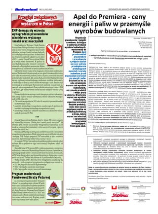 2 OGÓLNOPOLSKI MAGAZYN SPOŁECZNO-ZAWODOWY
NR 12 (167) 2021
ZNP domaga się wzrostu
wynagrodzeń pracowników
szkolnictwa wyższego
i nauki oraz nauczycieli
Rada Szkolnictwa Wyższego i Nauki Związku
NauczycielstwaPolskiegoinformujeoakcjiprotesta-
cyjnej na rzecz wzrostu wynagrodzeń pracowników
szkolnictwa wyższego i nauki (zarówno będących,
jak i niebędących nauczycielami akademickimi)
oraz zwiększenia ogólnych nakładów na ten sektor
w 2022 r. - podaje Związek Nauczycielstwa Polskie-
go na swojej stronie internetowej. W grudniu br.
przed budynkami uczelni wyższych i instytutów
badawczychodbyłysiępikietyprotestacyjne.Kolejne
formy protestu są uzależnione od sytuacji epidemicznej w Polsce.
Szkolnictwo wyższe i nauka od lat zmagają się z chronicznym niedofinanso-
waniem. Wielokrotnie Rada wskazywała na to w apelach kierowanych do rządzą-
cych – także w czasie trwania pandemii, która z całą mocą unaoczniła znaczenie
społeczne badań naukowych. Jak zauważa Rada, priorytety władzy politycznej,
włącznie z planami wielomiliardowego zwiększania wydatków budżetowych,
po raz kolejny nie dotyczą jednak szkolnictwa wyższego i nauki. Ponadto rząd
nie wywiązał się ze zobowiązań 30-procentowych podwyżek w czasie trzech lat,
zawartych podczas wprowadzania Prawa o szkolnictwie wyższym i nauce w 2018
r. – w okresie, gdy poziom wzrostu cen był znacznie niższy niż obecnie – piszą
związkowcy.
Pracownicyszkolnictwawyższegoinaukidomagająsięrealizacjizobowiązań,
które przyjął Rząd RP podczas wprowadzania reformy szkolnictwa wyższego i
nauki w 2018 roku, czyli:
•	 17% wzrostu wynagrodzeń w 2022 roku dla wszystkich pracowników szkol-
nictwa wyższego i nauki,
•	 podwyżki minimalnego wynagrodzenia zasadniczego dla profesora do
wysokości trzykrotnego minimalnego wynagrodzenia za pracę,
•	 systemowego zwiększania nakładów finansowych na szkolnictwo wyższe i
naukę do poziomu 3% PKB.
***
Związek Nauczycielstwa Polskiego złożył w Sejmie 250 tysięcy podpisów
pod obywatelską inicjatywą „Godne płace i wysoki prestiż nauczycieli”. Jak
informuje ZNP, obecnie nauczycielskie wynagrodzenia rozpoczynają się od
stawek na poziomie płacy minimalnej i wielu nauczycieli rezygnuje z pracy z
powodu zbyt niskich płac.
Propozycja ZNP polega na powiązaniu zarobków nauczycieli z przeciętnym
wynagrodzeniemwgospodarce.Dziękitemupensjanauczycielibędzierosławraz
z rosnącym PKB. Przyjęcie propozycji ZNP oznaczałoby, że płaca zasadnicza
nauczyciela dyplomowanego byłaby wyższa o ponad 1 tys. zł.
JakzauważaZNP,abySejmzająłsięobywatelskimprojektemnależałozebrać
minimum 100 tys. podpisów w ciągu trzech miesięcy. Związkowcy zebrali ich
250 tysięcy.
MarszałekSejmuRP23sierpnia2021r.wydałapostanowienieoprzyjęciuza-
wiadomieniaoutworzeniuObywatelskiegoKomitetuInicjatywyUstawodawczej,
popierającegoprojektustawyozmianieustawyKartaNauczyciela.Tooznaczało,
że ZNP mógł zbierać podpisy pod obywatelską inicjatywą „Godne płace i wysoki
prestiż nauczycieli”! Podpisy były zbierane do 31 października br. (włącznie).
Według projektu ZNP, w 2021 roku kwota wynagrodzenia zasadniczego dla
nauczyciela z tytułem magistra i przygotowaniem pedagogicznym wzrośnie o:
•	 1122 zł w przypadku nauczyciela dyplomowanego
•	 956 zł w przypadku nauczyciela mianowanego
•	 842 zł w przypadku stażysty i nauczyciela kontraktowego.
Program modernizacji
Państwowej Straży Pożarnej
Jak informuje Związek Zawodowy Strażaków
„Florian”, na początku grudnia w Sejmie RP miały
miejsce prace legislacyjne nad rządowym projektem
ustawyoustanowieniu„ProgramumodernizacjiPo-
licji,StrażyGranicznej,PaństwowejStrażyPożarneji
SłużbyOchronyPaństwawlatach2022–2025”oraz
ozmianieustawyoPolicjiiniektórychinnychustaw
(tzw. ustawa modernizacyjna). Rządowy projekt
ustawy rozpatrywany jest w trybie pilnym.
cd. na str. 4
Przegląd związkowych
wydarzeń w Polsce
Apel do Premiera - ceny
energii i paliw w przemyśle
wyrobów budowlanych
Organizacje
pracodawców i związki
zawodowe, działające
w sektorze produkcji
wyrobów budowlanych,
wystosowały do
Premiera Apel
przedstawicieli
pracowników
i pracodawców
o podjęcie działań
na rzecz ochrony
przedsiębiorstw
produkujących
materiały i wyroby
budowlane przed
drastycznym wzrostem
cen energii i paliw.
Działanie to ma na
celu ograniczenie
wzrostu cen wyrobów
budowlanych,
utrzymanie produkcji
i miejsc pracy
w sektorze. Drastyczny
wzrost cen wyrobów
budowlanych,
wywołany wzrostem
kosztów produkcji,
może mieć wysoce
negatywny wpływ na
produkcję budowlaną
w kraju, dalszy
wzrost cen mieszkań
i ograniczenie
programów
inwestycyjnych.
Treść apelu obok.
Warszawa, 15 grudnia 2021 r.
Prezes Rady Ministrów
Mateusz Morawiecki
al. Ujazdowskie 1/3
00-583 Warszawa
Apel przedstawicieli pracowników i pracodawców
o podjęcie działań na rzecz ochrony przedsiębiorstw produkujących materiały
i wyroby budowlane przed drastycznym wzrostem cen energii i paliw
Szanowny Panie Premierze,
Apelujemy do Pana i Rządu o jak najszybsze podjęcie działań na rzecz ochrony producentów
wyrobów budowalnych przed rosnącymi cenami energii i paliw. W ostatnim czasie obserwujemy ich
drastyczny wzrost, co w szczególności dotyczy cen energii elektrycznej i gazu. Trudno oczekiwać ich
obniżki lub korekt w najbliższej przyszłości. Koszt uprawnień do emisji CO2 osiągnął 8 grudnia br. 88
euro za tonę, czego nie spodziewała się nawet Komisja Europejska. Dostępne badania i prognozy
przewidywały cenę na poziomie około 30 euro na koniec 2021 roku. Średnia cena energii elektrycznej
wzrosła w ostatnim półroczu z 300 zł/MWh w maju do 550 zł/MWh w listopadzie, czyli o 83%.
Średnia cena gazu ziemnego wzrosła z 123 zł/MWh w maju aż do 409 zł/MWh w listopadzie, czyli o
333%. Wyższe ceny energii, paliw i uprawnień mają już negatywny wpływ nie tylko na portfele
gospodarstw domowych, ale również na producentów wyrobów budowalnych i całą gospodarkę.
Wzrost cen wyrobów budowlanych przełoży się bezpośrednio na wzrost cen nieruchomości, co
zmniejszy ich dostępność, w szczególności dla najuboższych Polaków czy dla młodych rodzin.
Obowiązkiem polskiego Rządu jest obrona interesów polskich obywateli i przedsiębiorstw, przez
zapewnienie bezpieczeństwa energetycznego i energii po przystępnej cenie. Konieczne jest
stworzenie i realizacja długofalowej polityki energetycznej Polski. Dalej nie wiemy jakie paliwa będą
wykorzystywane w przyszłości, jaka będzie rola energii jądrowej, wodoru i czy gaz ziemny pozostanie
paliwem przejściowym. Bez tej wiedzy trudno jest przedsiębiorstwom podejmować strategiczne
decyzje inwestycyjne i tworzyć plany biznesowe. Brak jest widocznego rozwoju sieci elektro-
energetycznych oraz nowych mocy przyłączeniowych. Konieczności ograniczenia emisji CO2 przez
polski przemysł wyrobów budowlanych, pociąga za sobą olbrzymie inwestycje i zwiększenie
zapotrzebowania na energię elektryczną. Wiele procesów, w których wykorzystywano dotycząc
ciepło ze spalania paliw kopalnych, będzie wymagało zastosowania pieców elektrycznych dużej mocy.
Tymczasem ciągle spotykamy się z problemem braku pewności dostaw i ograniczonymi
możliwościami przesyłowymi sieci elektro-energetycznych. Decydujący wpływ na ceny uprawnień do
emisji CO2 ma udział podmiotów finansowych w rynku, które spekulują tymi uprawnieniami.
Obecnie obowiązujący mechanizm kształtowania cen praw do emisji uniemożliwia modernizację
przedsiębiorstw energochłonnych ze środków finansowych własnych lub pożyczonych.
Biorąc pod uwagę powyższą sytuację apelujemy do Pana Premiera i Rządu o:
 Obniżenie akcyzy na energię elektryczną i stawki VAT na gaz ziemny oraz redukcję opłaty
stałej za moc zamówioną dla przedsiębiorców, producentów wyrobów budowlanych.
Obecnie poodejmowane są działania przeciwne, ograniczające możliwość wsparcia ze strony
Państwa. Mniejsze koszty energii i paliw przyczynią się do ograniczenia wzrostu cen wyrobów
budowlanych a uzyskane oszczędności pomogą w realizowaniu niezbędnych inwestycji
podnoszących efektywności energetyczną procesów produkcyjnych.
 Wdrożenie rozwiązań prawnych i systemowych stymulujących rozwój i stosowanie
odnawialnych źródeł energii oraz wysokosprawnej kogeneracji w przemyśle. Rozwiązania
takie doprowadzą do obniżenia emisji CO2 oraz w lepszym stopniu zabezpieczą
przedsiębiorców przez wzrostem cen energii.
 Stworzenie Strategii transformacji przemysłu wyrobów budowlanych w ramach
opracowanej Polskiej Polityki Przemysłowej. Należy określić możliwości wprowadzenia
nowych, innowacyjnych rozwiązań, które wpłynęłyby na ograniczenie emisji CO2 i kosztów
produkcji materiałów budowlanych. Na podstawie Strategii przyjęty zostanie budżet, na
realizację transformacji, a także określone ze strony państwa instrumenty prawne i
organizacyjne zapewniające realizację długofalowej polityki przemysłowej.
 Pilną zmianę Dyrektywy o EU ETS stwarzającą nowy mechanizm handlu emisjami min. przez
eliminację z tego rynku podmiotów finansowych, zamrożenie ceny uprawnień.
Mając na uwadze dynamicznie zmieniająca się sytuację, jeszcze raz apelujemy do Pana Premiera i
Rządu o jak najszybsze podjęcie działań na rzecz ochrony przedsiębiorstw produkujących materiały
i wyroby budowlane, przez wzrostem cen energii i paliw oraz włączenie ich do tzw. tarczy
antyinflacyjnej.
Chcielibyśmy prosić Pana Premiera o spotkanie, na którym przedstawimy nasze postulaty i chętnie
odpowiemy na wszelkie pytania.
Z poważaniem,
Prezes Zarządu
Związku Pracodawców Producentów
Materiałów dla Budownictwa
Szymon Firląg
Przewodniczący Zarządu
Stowarzyszenia Producentów Cementu
Krzysztof Kieres
Przewodniczący Krajowego Sekretariatu
Budownictwa i Przemysłu Drzewnego
NSZZ ,,Solidarność”
Adam Golec
Prezes
Konfederacji Budownictwa i Nieruchomości
budowlanych a uzyskane oszczędności pomogą w realizowaniu niezbędnych inwestycji
podnoszących efektywności energetyczną procesów produkcyjnych.
 Wdrożenie rozwiązań prawnych i systemowych stymulujących rozwój i stosowanie
odnawialnych źródeł energii oraz wysokosprawnej kogeneracji w przemyśle. Rozwiązania
takie doprowadzą do obniżenia emisji CO2 oraz w lepszym stopniu zabezpieczą
przedsiębiorców przez wzrostem cen energii.
 Stworzenie Strategii transformacji przemysłu wyrobów budowlanych w ramach
opracowanej Polskiej Polityki Przemysłowej. Należy określić możliwości wprowadzenia
nowych, innowacyjnych rozwiązań, które wpłynęłyby na ograniczenie emisji CO2 i kosztów
produkcji materiałów budowlanych. Na podstawie Strategii przyjęty zostanie budżet, na
realizację transformacji, a także określone ze strony państwa instrumenty prawne i
organizacyjne zapewniające realizację długofalowej polityki przemysłowej.
 Pilną zmianę Dyrektywy o EU ETS stwarzającą nowy mechanizm handlu emisjami min. przez
eliminację z tego rynku podmiotów finansowych, zamrożenie ceny uprawnień.
Mając na uwadze dynamicznie zmieniająca się sytuację, jeszcze raz apelujemy do Pana Premiera i
Rządu o jak najszybsze podjęcie działań na rzecz ochrony przedsiębiorstw produkujących materiały
i wyroby budowlane, przez wzrostem cen energii i paliw oraz włączenie ich do tzw. tarczy
antyinflacyjnej.
Chcielibyśmy prosić Pana Premiera o spotkanie, na którym przedstawimy nasze postulaty i chętnie
odpowiemy na wszelkie pytania.
Z poważaniem,
Prezes Zarządu
Związku Pracodawców Producentów
Materiałów dla Budownictwa
Szymon Firląg
Przewodniczący Zarządu
Stowarzyszenia Producentów Cementu
Krzysztof Kieres
Przewodniczący Krajowego Sekretariatu
Budownictwa i Przemysłu Drzewnego
NSZZ ,,Solidarność”
Adam Golec
Prezes
Konfederacji Budownictwa i Nieruchomości
Krzysztof Baranowski
Przewodniczący
Krajowej Sekcji Materiałów Budowlanych
NSZZ „Solidarność”
Tadeusz Ryśnik
budowlanych a uzyskane oszczędności pomogą w realizowaniu niezbędnych inwestycji
podnoszących efektywności energetyczną procesów produkcyjnych.
 Wdrożenie rozwiązań prawnych i systemowych stymulujących rozwój i stosowanie
odnawialnych źródeł energii oraz wysokosprawnej kogeneracji w przemyśle. Rozwiązania
takie doprowadzą do obniżenia emisji CO2 oraz w lepszym stopniu zabezpieczą
przedsiębiorców przez wzrostem cen energii.
 Stworzenie Strategii transformacji przemysłu wyrobów budowlanych w ramach
opracowanej Polskiej Polityki Przemysłowej. Należy określić możliwości wprowadzenia
nowych, innowacyjnych rozwiązań, które wpłynęłyby na ograniczenie emisji CO2 i kosztów
produkcji materiałów budowlanych. Na podstawie Strategii przyjęty zostanie budżet, na
realizację transformacji, a także określone ze strony państwa instrumenty prawne i
organizacyjne zapewniające realizację długofalowej polityki przemysłowej.
 Pilną zmianę Dyrektywy o EU ETS stwarzającą nowy mechanizm handlu emisjami min. przez
eliminację z tego rynku podmiotów finansowych, zamrożenie ceny uprawnień.
Mając na uwadze dynamicznie zmieniająca się sytuację, jeszcze raz apelujemy do Pana Premiera i
Rządu o jak najszybsze podjęcie działań na rzecz ochrony przedsiębiorstw produkujących materiały
i wyroby budowlane, przez wzrostem cen energii i paliw oraz włączenie ich do tzw. tarczy
antyinflacyjnej.
Chcielibyśmy prosić Pana Premiera o spotkanie, na którym przedstawimy nasze postulaty i chętnie
odpowiemy na wszelkie pytania.
Z poważaniem,
Prezes Zarządu
Związku Pracodawców Producentów
Materiałów dla Budownictwa
Szymon Firląg
Przewodniczący Zarządu
Stowarzyszenia Producentów Cementu
Krzysztof Kieres
Przewodniczący Krajowego Sekretariatu
Budownictwa i Przemysłu Drzewnego
NSZZ ,,Solidarność”
Adam Golec
Prezes
Konfederacji Budownictwa i Nieruchomości
Krzysztof Baranowski
Przewodniczący
Krajowej Sekcji Materiałów Budowlanych
NSZZ „Solidarność”
budowlanych a uzyskane oszczędności pomogą w realizowaniu niezbędnych inwestycji
podnoszących efektywności energetyczną procesów produkcyjnych.
 Wdrożenie rozwiązań prawnych i systemowych stymulujących rozwój i stosowanie
odnawialnych źródeł energii oraz wysokosprawnej kogeneracji w przemyśle. Rozwiązania
takie doprowadzą do obniżenia emisji CO2 oraz w lepszym stopniu zabezpieczą
przedsiębiorców przez wzrostem cen energii.
 Stworzenie Strategii transformacji przemysłu wyrobów budowlanych w ramach
opracowanej Polskiej Polityki Przemysłowej. Należy określić możliwości wprowadzenia
nowych, innowacyjnych rozwiązań, które wpłynęłyby na ograniczenie emisji CO2 i kosztów
produkcji materiałów budowlanych. Na podstawie Strategii przyjęty zostanie budżet, na
realizację transformacji, a także określone ze strony państwa instrumenty prawne i
organizacyjne zapewniające realizację długofalowej polityki przemysłowej.
 Pilną zmianę Dyrektywy o EU ETS stwarzającą nowy mechanizm handlu emisjami min. przez
eliminację z tego rynku podmiotów finansowych, zamrożenie ceny uprawnień.
Mając na uwadze dynamicznie zmieniająca się sytuację, jeszcze raz apelujemy do Pana Premiera i
Rządu o jak najszybsze podjęcie działań na rzecz ochrony przedsiębiorstw produkujących materiały
i wyroby budowlane, przez wzrostem cen energii i paliw oraz włączenie ich do tzw. tarczy
antyinflacyjnej.
Chcielibyśmy prosić Pana Premiera o spotkanie, na którym przedstawimy nasze postulaty i chętnie
odpowiemy na wszelkie pytania.
Z poważaniem,
Prezes Zarządu
Związku Pracodawców Producentów
Materiałów dla Budownictwa
Szymon Firląg
Przewodniczący Zarządu
Stowarzyszenia Producentów Cementu
Krzysztof Kieres
Przewodniczący Krajowego Sekretariatu
Budownictwa i Przemysłu Drzewnego
NSZZ ,,Solidarność”
Adam Golec
Prezes
Konfederacji Budownictwa i Nieruchomości
Krzysztof Baranowski
Przewodniczący
Krajowej Sekcji Materiałów Budowlanych
NSZZ „Solidarność”
Tadeusz Ryśnik
Przewodniczący Związku Zawodowego
"Budowlani"
Zbigniew Janowski
budowlanych a uzyskane oszczędności pomogą w realizowaniu niezbędnych inwestycji
podnoszących efektywności energetyczną procesów produkcyjnych.
 Wdrożenie rozwiązań prawnych i systemowych stymulujących rozwój i stosowanie
odnawialnych źródeł energii oraz wysokosprawnej kogeneracji w przemyśle. Rozwiązania
takie doprowadzą do obniżenia emisji CO2 oraz w lepszym stopniu zabezpieczą
przedsiębiorców przez wzrostem cen energii.
 Stworzenie Strategii transformacji przemysłu wyrobów budowlanych w ramach
opracowanej Polskiej Polityki Przemysłowej. Należy określić możliwości wprowadzenia
nowych, innowacyjnych rozwiązań, które wpłynęłyby na ograniczenie emisji CO2 i kosztów
produkcji materiałów budowlanych. Na podstawie Strategii przyjęty zostanie budżet, na
realizację transformacji, a także określone ze strony państwa instrumenty prawne i
organizacyjne zapewniające realizację długofalowej polityki przemysłowej.
 Pilną zmianę Dyrektywy o EU ETS stwarzającą nowy mechanizm handlu emisjami min. przez
eliminację z tego rynku podmiotów finansowych, zamrożenie ceny uprawnień.
Mając na uwadze dynamicznie zmieniająca się sytuację, jeszcze raz apelujemy do Pana Premiera i
Rządu o jak najszybsze podjęcie działań na rzecz ochrony przedsiębiorstw produkujących materiały
i wyroby budowlane, przez wzrostem cen energii i paliw oraz włączenie ich do tzw. tarczy
antyinflacyjnej.
Chcielibyśmy prosić Pana Premiera o spotkanie, na którym przedstawimy nasze postulaty i chętnie
odpowiemy na wszelkie pytania.
Z poważaniem,
Prezes Zarządu
Związku Pracodawców Producentów
Materiałów dla Budownictwa
Szymon Firląg
Przewodniczący Zarządu
Stowarzyszenia Producentów Cementu
Krzysztof Kieres
Przewodniczący Krajowego Sekretariatu
Budownictwa i Przemysłu Drzewnego
NSZZ ,,Solidarność”
Adam Golec
Prezes
Konfederacji Budownictwa i Nieruchomości
Krzysztof Baranowski
Przewodniczący
Krajowej Sekcji Materiałów Budowlanych
NSZZ „Solidarność”
Tadeusz Ryśnik
Przewodniczący Związku Zawodowego
"Budowlani"
Zbigniew Janowski
budowlanych a uzyskane oszczędności pomogą w realizowaniu niezbędnych inwestycji
podnoszących efektywności energetyczną procesów produkcyjnych.
 Wdrożenie rozwiązań prawnych i systemowych stymulujących rozwój i stosowanie
odnawialnych źródeł energii oraz wysokosprawnej kogeneracji w przemyśle. Rozwiązania
takie doprowadzą do obniżenia emisji CO2 oraz w lepszym stopniu zabezpieczą
przedsiębiorców przez wzrostem cen energii.
 Stworzenie Strategii transformacji przemysłu wyrobów budowlanych w ramach
opracowanej Polskiej Polityki Przemysłowej. Należy określić możliwości wprowadzenia
nowych, innowacyjnych rozwiązań, które wpłynęłyby na ograniczenie emisji CO2 i kosztów
produkcji materiałów budowlanych. Na podstawie Strategii przyjęty zostanie budżet, na
realizację transformacji, a także określone ze strony państwa instrumenty prawne i
organizacyjne zapewniające realizację długofalowej polityki przemysłowej.
 Pilną zmianę Dyrektywy o EU ETS stwarzającą nowy mechanizm handlu emisjami min. przez
eliminację z tego rynku podmiotów finansowych, zamrożenie ceny uprawnień.
Mając na uwadze dynamicznie zmieniająca się sytuację, jeszcze raz apelujemy do Pana Premiera i
Rządu o jak najszybsze podjęcie działań na rzecz ochrony przedsiębiorstw produkujących materiały
i wyroby budowlane, przez wzrostem cen energii i paliw oraz włączenie ich do tzw. tarczy
antyinflacyjnej.
Chcielibyśmy prosić Pana Premiera o spotkanie, na którym przedstawimy nasze postulaty i chętnie
odpowiemy na wszelkie pytania.
Z poważaniem,
Prezes Zarządu
Związku Pracodawców Producentów
Materiałów dla Budownictwa
Szymon Firląg
Przewodniczący Zarządu
Stowarzyszenia Producentów Cementu
Krzysztof Kieres
Przewodniczący Krajowego Sekretariatu
Budownictwa i Przemysłu Drzewnego
NSZZ ,,Solidarność”
Adam Golec
Prezes
Konfederacji Budownictwa i Nieruchomości
Krzysztof Baranowski
Przewodniczący
Krajowej Sekcji Materiałów Budowlanych
NSZZ „Solidarność”
Tadeusz Ryśnik
Przewodniczący Związku Zawodowego
"Budowlani"
Zbigniew Janowski
 
