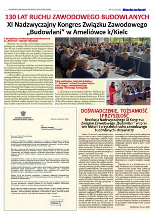 3
OGÓLNOPOLSKI MAGAZYN SPOŁECZNO-ZAWODOWY NR 6 (173) 2022
130 LAT RUCHU ZAWODOWEGO BUDOWLANYCH
XI Nadzwyczajny Kongres Związku Zawodowego
„Budowlani” w Ameliówce k/Kielc
Jubileusz130-leciaruchuzawodowegobudow-
lanych w Polsce to ważna chwila w bogatej historii
polskiegoruchuzwiązkowego.CzłonkowieZwiązku
Zawodowego„Budowlani”sądumnizdorobkupo-
koleńpolskichzwiązkowców,pracownikówsektora
budownictwa i pokrewnych branż, walczących o
prawa pracownicze. O prawo do zrzeszania się i
zbiorowej reprezentacji interesów pracujących, o
prawodobezpiecznejigodziwieopłacanejpracy.O
godnośćiszacunekdlapracownika.
Jesteśmy świadomi faktu, że 130 lat naszej
historii tworzyły różne nurty ruchu związkowego
–odpierwszychorganizacjipowstającychwtrzech
zaborach, przez burzliwy dla związków zawodo-
wych okres dwudziestolecia międzywojennego,
czaswojnyireaktywacjistruktur,stalinizmu,realnego
socjalizmu,przełom1980roku,stanwojenny,odbu-
dowęniezależnegoruchuiwolną,choćjednocześnie
trudną dla związkowców rzeczywistość III RP
. Te
różne nurty, czasem skłócone i skupiające ludzi o
różnychpoglądach,mająjednaknajcenniejszącechę
wspólną.W każdej z organizacji naszych poprzed-
nikówbylizwiązkowcywalczącyogodnąpracę.To
źródłonaszejsiły,dumyitradycji.
Pamiętamyotych,którzyprowadzilidziałalność
w związkach zawodowych państw zaborczych,
pamiętamy o działaczach naszej pierwszej polskiej
organizacji związkowej z 1892 roku, pamiętamy o
działającym od 1887 roku zorganizowanym ruchu
drzewiarzy i od 1918 roku - leśników,o tych,którzy
walczylioniepodległąisprawiedliwąPolskę,współ-
tworzyli spółdzielczość robotniczą, o tych, którzy
od 1948 do 1980 bronili praw pracowniczych w
warunkach braku niezależności i partyjnej kurateli,
o twórcach niezależnego branżowego ruchu za-
wodowegopo1980r.Cenimywysokozjednoczenie
branżowegoruchuzawodowegosektorówbudow-
nictwa, spółdzielczości mieszkaniowej, przemysłu
wyrobówbudowlanych,ceramicznego,drzewnego,
meblarskiego i leśnictwa. Jesteśmy razem i to jest
źródłemnaszejsiły.
Długa historia naszego ruchu jest nie tylko po-
wodem do dumy, ale przede wszystkim zasobem
doświadczeńiinspiracji.Wwalceoprawapracow-
nicze nic nie jest dane na zawsze a praw nabytych
trzebawciążbronić.Tozadziwiającejakaktualnesą
dziślicznepostulatynaszychpoprzednikówsprzed
kilkudziesięciu lat a nawet z początków naszego
ruchu.
Dziękujemy im za te doświadczenia, za ich
walkę.Pamiętamyonichidoceniamyichwysiłki.
Zmienia się świat, Europa, Polska. Zmienia się
gospodarka i rynek pracy w naszych sektorach. I
naszruchzwiązkowyteżmusisięzmieniać.Odzie-
dziczyliśmy, z szacunkiem, dorobek branżowego
ruchuzawodowegobudowlanychponaszychpo-
przednikach.Iliczymynato,żenasinastępcy,coraz
lepiejprzygotowanidopracyzwiązkowejwświecie
nowychtechnologiiiśrodkówkomunikacji,nowych
relacjiwświeciepracy,nowejglobalnejrzeczywistości
gospodarczej i politycznej, o nas i efektach naszej
pracytakżebędąpamiętaćiznichbędąkorzystać.
Doświadczenie,poczucie tożsamości i świado-
mośćniezmiennościpodstawowychcelównaszego
ruchu związkowego decydują o tym, że byliśmy,
jesteśmyibędziemy.Tonaszeprzesłanieskierowane
donaszychnastępców.Wierzymy,żeniezabraknie
im siły, mądrości i determinacji w walce o prawa
pracowników.
Ameliówka,9czerwca2022r.
DOŚWIADCZENIE, TOŻSAMOŚĆ
I PRZYSZŁOŚĆ
Rezolucja Nadzwyczajnego XI Kongresu
Związku Zawodowego „Budowlani” w spra-
wie historii i przyszłości ruchu zawodowego
budowlanych i drzewiarzy
Z wystąpienia przewodniczącego Komisji Historycznej
ZZ „Budowlani” Zbigniewa Figurskiego:
Obchodzimywtymrokujubileuszpowstaniajednegoznajstarszychnurtów
branżowegoruchuzawodowegowPolsce.Tostotrzydzieścilat,któredatujemyod
3 lipca 1892 roku, od spotkania krakowskich murarzy zabiegających o rejestrację
swojego związku zawodowego przez władze Austro-Węgier, to oczywiście usta-
lenie umowne. Ta data jest bardzo ważna, choć symboliczna. Ostatecznie statut
„Stowarzyszenia Robotników Budowlanych dla Galicji i Śląska Cieszyńskiego”
zatwierdzonyzostajeprzezaustriackiewładzew1894r.Itakrzeczywiściepowstaje
pierwsza polska organizacja związkowa budowlanych obejmującego działaniem
znacznączęśćkrajupodzaborami.
Wciąż nie wiemy wszystkiego, wciąż badamy naszą historię i kontynuujemy
pracekomisjihistorycznychZwiązkudziałającychpoIIwojnie,szczególnieprace
zespołów kierowanych przez nieocenionego dr Czesława Krawczaka, autora wielu
opracowańhistorycznych.(…)
(…)Wczerwcu2022rokuobchodzimyuroczyście130-leciebranżowegoruchu
zawodowego budowlanych w Polsce. Ruchu, w którym nasz Związek jest spadko-
biercąidepozytariuszemdorobkudziesiątekorganizacjiipokoleńdziałaczyzwiąz-
kowych.Jesteśmydumniznaszejhistorii,chociażniewszystkowniejbyłopiękne,
niewszystkiedziałanianaszychpoprzednikówkończyłysięsukcesem.Niczegoztej
historiiniewykreślamy,botylkowtedy,gdymówimyoniejwszystko,możestanowić
dlanasistotnąwartość.Donaszegobranżowegozwiązkuzawodowegoprzychodzilii
przychodząludzieoróżnychpoglądach.Umiemytouszanować.Alewtymzwiązku
możnabyćpodkilkomawarunkami:popierwsze,toprzekonanie,żetrzebaiwarto
bronićinteresówpracownika;podrugie, żenajlepiejtorobićworganizacjizbiorowej,
wzwiązkuzawodowym.Wymagamytakżeuczciwościwobecsiebieiinnychidużej
odporności. Działalność związkowa nigdy się nie kończy. A na pewno nigdy nie
kończysiępełnymiostatecznymsukcesem.Ktotowieirozumie,będzieznami.
Z listu wieloletniego założyciela jednolitego
ZZ „Budowlani”, członka Prezydium Związku
lidera Okręgu Zachodniopomorskiego
Edmunda Trokowskiego do Delegatów:
(…) Kilkadziesiąt lat życia poświęciłem działalności w Budowlanych. I to
były dobre lata. I jestem przekonany, że to był dobry wybór. Dzisiaj mogę Was
wesprzećtylkodobrymsłowemitympodstawowymdoświadczeniem.Wzwiązku
zawodowymniktniepowinienbyćsam.Trzymajciesięrazem,bowtymjestnasza
siła. Życzę Wam wszystkiego najlepszego i głębokiego przekonania do sensu tej
pracy,itegożewartobyćwzwiązkuzawodowymBudowlani.(…) Wystąpienie Głównego Inspektor Pracy
 