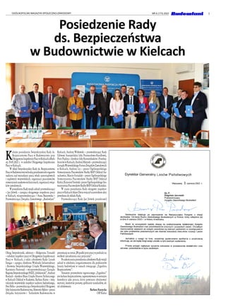 5
OGÓLNOPOLSKI MAGAZYN SPOŁECZNO-ZAWODOWY NR 6 (173) 2022
Posiedzenie Rady
ds. Bezpieczeństwa
w Budownictwie w Kielcach
K
olejne posiedzenie Świętokrzyskiej Rady ds.
Bezpieczeństwa Pracy w Budownictwie przy
OkręgowymInspektorzePracywKielcachodbyło
się 24.05.2022 r. w siedzibie Okręgowego Inspektoratu
Pracy w Kielcach.
W skład Świętokrzyskiej Rady ds. Bezpieczeństwa
PracywBudownictwiewchodząprzedstawicieleorganów
nadzoru nad warunkami pracy, władz samorządowych
i rządowych wojewódzkich, organizacji pracodawców,
stowarzyszeń naukowo-technicznych, organizacji związ-
ków zawodowych. 
WposiedzeniuRadywzięliudział:przewodniczący
– Jan Jóźwik – zastępca okręgowego inspektora pracy
w Kielcach, wiceprzewodnicząca – Anna Bujnowska –
Przewodnicząca Związku Zawodowego „Budowlani”
Okręg Świętokrzyski, sekretarz – Małgorzata Trznadel
– młodszy inspektor pracy w Okręgowym Inspektoracie
Pracy w  Kielcach, a także członkowie Rady: Leszek
Śmigas – zastępca dyrektora Wydziału Infrastruktury
i Rozwoju Świętokrzyskiego Urzędu Wojewódzkiego,
Kazimierz Pasternak – wiceprzewodniczący Zarządu
RegionuŚwiętokrzyskiegoNSZZ„Solidarność”,Andrzej
Rozlach–dyrektorBiuraUrzęduDozoruTechnicznego
w Kielcach Oddział w Krakowie, Barbara Kieres – świę-
tokrzyski wojewódzki inspektor nadzoru budowlanego,
EwaSkiba–przewodniczącaŚwiętokrzyskiejOkręgowej
IzbyInżynierówBudownictwa,SławomirBęben–prezes
Związku Inżynierów i  Techników Budownictwa w
Kielcach, Andrzej Witkowski – przewodniczący Rady
Głównej Staropolskiej Izby Przemysłowo-Handlowej,
Piotr Prędota – dyrektor Izby Rzemieślników i Przedsię-
biorcówwKielcach,AndrzejMatysek–przewodniczący
ZarząduWojewódzkiegoForumZwiązkówZawodowych
w Kielcach, Andrzej Lis – prezes Ogólnopolskiego
Stowarzyszenia Pracowników Służby BHP Oddział Sta-
rachowice, Marcin Fornalski – prezes Ogólnopolskiego
Stowarzyszenia Pracowników Służby BHP Oddział
Kielce,KrzysztofStoiński-prezesOgólnopolskiegoSto-
warzyszeniaPracownikówSłużbyBHPOddziałKońskie.
W czasie posiedzenia Rady okręgowy inspektor
pracywKielcachAdamDerzawręczyłuczestnikomakty
powołania do składu Rady.
Przewodniczący Rady Jan Jóźwik przedstawił
prezentacjęnatemat „Wypadkiprzypracywpodzialena
wielkość zatrudnienia oraz przyczyny”.
PozakończeniuposiedzeniaczłonkowieRadywzięli
udział w szkoleniu zorganizowanym dla podmiotów
branży budowlanej w ramach trwającego „Tygodnia
Bezpieczeństwa”.
Tematem przewodnim tegorocznego „Tygodnia”
jestkulturabezpieczeństwa,zaprezentowanawszerszym
kontekście jako proces, który powinien obejmować
wartości, konkretne postawy, spełnianie standardów, ale
też edukowanie.
Barbara Kaszycka
OIP Kielce
 