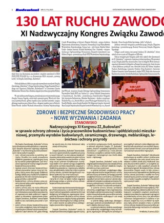 OGÓLNOPOLSKI MAGAZYN SPOŁECZNO-ZAWODOWY
NR 6 (173) 2022
8
DlaZwiązkuZawodowego„Budowlani”ochrona
życiaizdrowiapracownikówjestjednymznajważniej-
szych obszarów aktywności organizacji związkowej.
„Budowlani”wtejsferzekierująsięodlatpodstawo-
wymiinienaruszalnymizasadami:
•	 życie i zdrowie pracownika są wartością nad-
rzędną. Wszelkie inne zasady prowadzenia
działalności gospodarczej, organizacyjnej muszą
być tej wartości podporządkowane.Zysk firmy i
sukcesorganizacjiniemożebyćosiąganykosztem
bezpieczeństwapracowników.
•	 regulacje prawne dotyczące bezpieczeństwa i
zdrowia pracowników zawsze muszą być inte-
gralną częścią prawa dotyczącego działalności
każdegozakładupracyikażdejformydziałalności
gospodarczej.Niewolnostanowićprawaignoru-
jącegopotrzebywzakresieBHP
.
•	 bezpieczeństwo i ochrona zdrowia w pracy po-
winnystanowićspójnysystemregulacjiprawnych,
zasadidobrychpraktyk.
•	 systemu ochrony pracy nie można efektywnie
doskonalićbezsystemowegoudziałunajważniej-
szychinteresariuszy:pracownikówipracodawców,
ich organizacji oraz władz publicznych mających
wpływ na stanowienie i egzekwowanie prawa.
ZwiązekZawodowy„Budowlani”zawszebędzie
działał na rzecz stanowienia porozumień w tym
zakresie.
•	 systemochronyzdrowiaibezpieczeństwapracy
musiszybkouwzględniaćzmianytechnologiczne
iorganizacyjnewzakresiefunkcjonowaniaprzed-
siębiorstwicałychsektorów.Tam,gdziezmieniają
się warunki pracy, do zmian dostosować należy
zasadyochronypracy.
ZwiązekZawodowy„Budowlani”doceniadziała-
nianarzeczograniczenialiczbywypadkówprzypracy
wnaszychbranżachinarzeczpoprawybezpieczeń-
stwapracy.Jednocześnieuważamy,żesystemochrony
zdrowia i bezpieczeństwa pracowników w Polsce
wciąż nie jest systemem kompleksowym. Koordy-
nacjadziałańwtymzakresiewymagauwzględnienia
jednocześnie czynników bezpośrednio związanych z
działalnością gospodarczą i organizacyjną zakładów
pracy,aktualnejwiedzymedycznejizmianwsystemie
ochronyzdrowia,czynnikówdemograficznychimo-
bilnościspołecznejiorazzmiankulturowych.
Bezjednoczesnegouwzględnieniatychczynników
i dynamiki ich zmian nie będzie możliwe osiągnięcie
jakościowegopostępuwsystemieochronyzdrowiai
bezpieczeństwapracowników.
Koniecznejestwięcdostosowanieobowiązujące-
gowPolsceprawapracyiwzakresieBHPdozmianw
naszychsektorachgospodarkiwzakresietransformacji
ekologicznej,technologicznej,organizacyjnej i demo-
graficznej.Wyzwaniemdlasystemuochronyzdrowia
ibezpieczeństwapracystająsięcyfryzacja,gospodarka
niskoemisyjnainiskoenergetycznaioobieguzamknię-
tym a także starzenie się społeczeństwa polskiego i
napływpracownikówmigracyjnych.
Związek Zawodowy „Budowlani” uważa, że
niezbędnejestdokonanieprzegląduzagrożeńwpracy
w kontekście występowania chorób zawodowych
w sektorach aktywności Związku. ZZ „Budowlani”
popiera„otwarcie”europejskiejikrajowejlistychorób
zawodowych i uzupełnienie jej o nowe jednostki
chorobowe,szczególniewzakresiechoróbopodłożu
mutagennym i kancerogennym oraz chorób układu
kostno-mięśniowego.
Związek Zawodowy „Budowlani” uważa,że dla
osiągnięciajakościowejpoprawystanubezpieczeństwa
i ochrony zdrowia w sektorach działalności Związku
potrzebnesązmianysystemowe:
- w systemie zamówień,uwzględniające obliga-
toryjnewłączeniekosztówbezpieczeństwaiochrony
zdrowiawkosztyzamówienia.Zamawiającypowinien
uwzględniaćtekosztywzamówieniuawokreślonych
wypadkachponosićtakżewpewnymzakresieodpo-
wiedzialnośćzabezpiecznąrealizacjęzamówienia.Wy-
konawcy,podwykonawcyidostawcywinnitekoszty
uwzględniaćwofertachnawykonaniezamówienia;
- w systemie ochrony zdrowia i profilaktyki
zdrowotnej,uwzględniającezmianyorganizacjipracy,
technologiiiwzakresiestosowanianowychmateriałów
atakżerosnącąśredniąwiekupracownikówipotrzeby
ochrony pracowników wydłużających czas swojej
aktywnościzawodowej;
- w systemie dialogu społecznego, ułatwiające i
promujące zawieranie ponadzakładowych (sektoro-
wych)układówzbiorowychpracy;
-wsystemiekształceniaiszkoleniazawodowego
orazszkoleniabhp,uwzględniającezmianytechnolo-
giczne,organizacyjneidemograficznezachodzącew
poszczególnychsektorachatakżeobligatoryjneszko-
leniebhposóbzatrudnionychwewszystkichdopusz-
czalnychprawemformach,wtymsamozatrudnionych
itymczasowychpracownikówmigracyjnych;
ZwiązekZawodowy„Budowlani”zdecydowanie
przeciwstawia się wszelkim próbom przekraczania
norm i wydłużania czasu pracy ponad normy prze-
widziane w polskim prawie pracy.Wydłużanie czasu
pracydlapracownikówpolskichi,coszczególnieczę-
ste, migracyjnych w wielu wypadkach prowadzi do
generowaniazagrożeńdlabezpieczeństwaizdrowia
pracowników. Związek uważa, że tylko umowa o
pracęmożetworzyćodpowiednieramydlaefektywnej
ochrony zdrowia pracownika a wszelkie inne formy
świadczeniapracypowinnystanowićwyjątekuzasad-
nionywkażdymwypadkuszczególnymcharakterem
wykonywanychzadań.
ZwiązekZawodowy„Budowlani”deklaruje,takjak
dotychczas,wolęstałejsystemowejwspółpracyzPań-
stwowąInspekcjąPracy,władzamipublicznymi,innymi
krajowymi i europejskimi związkami zawodowymi,
związkamipracodawców,organizacjamizajmującymi
się problematyką ochrony pracy oraz jednostkami
naukowymi zaangażowanymi w badania w tym
obszarze. Związek liczy na to, że efektem tej współ-
pracy będą zarówno pożądane zmiany w systemie
ochronyzdrowiaibezpieczeństwapracownikówjaki
stworzenieefektywnegomechanizmuichwdrażania
imonitorowania.
Ameliówka,9czerwca2022r.
ZDROWE I BEZPIECZNE ŚRODOWISKO PRACY
- NOWE WYZWANIA I ZADANIA
STANOWISKO
Nadzwyczajnego XI Kongresu ZZ„Budowlani”
w sprawie ochrony zdrowia i życia pracowników budownictwa i spółdzielczości mieszka-
niowej, przemysłu wyrobów budowlanych, ceramicznego, drzewnego, meblarskiego, le-
śnictwa i ochrony przyrody
władz firmy oraz lekceważenia pracowników i związków zawodowych w IKEA
INDUSTRY POLAND Sp. z o.o. Kierownictwo IKEA otrzymało „czerwoną
kartkę”odZwiązkuZawodowego„Budowlani”.
ObchodyJubileuszu130-leciarozpoczęłowprowadzeniesztandarówZwiązku
Zawodowego„Budowlani”,OkręguŚwiętokrzyskiego,OkręguKujawsko-Pomor-
skiego oraz Organizacji Zakładowej „Budowlanych” w Cementowni Ożarów.
MłodzieżowaOrkiestraDętazMasłowaodegrałahymnRzeczypospolitejPolskiej.
WczęścijubileuszowejKongresu,prowadzonejprzezwiceprzewodniczącego
Związku Tomasza Nagórkę, udział wzięli zaproszeni goście. Wśród nich: Kata-
rzynaŁażewska-Hrycko-głównyinspektorpracyiJarosławLeśniewski-zastępca
głównegoinspektorapracy,AdamaDerza–okręgowyinspektorpracywKielcach,
RobertWzorek-dyrektorWydziałuInfrastrukturyiRozwojuŚwiętokrzyskiego
Urzędu Wojewódzkiego w Kielcach, Zbigniew Michnicki - zastępca dyrektora
DepartamentuInfrastruktury,TransportuiKomunikacjiUrządMarszałkowski
Województwa Świętokrzyskiego, Tomasz Lato – wójt Gminy Masłów, Robert
Geryło - dyrektor Instytutu Techniki Budowlanej, Piotr Ostrowski – wiceprze-
wodniczący Ogólnopolskiego Porozumienia Związków Zawodowych oraz
ElżbietaDrogosz–przewodniczącaRadyOPZZWojewództwaŚwiętokrzyskiego,
JózefWitczak-wiceprezesZarząduGłównegoOgólnopolskiegoStowarzyszenia
Pracowników Służby BHP oraz Andrzej Lis – prezes Oddziału Stowarzyszenia
w Starachowicach, Ewa Skiba – przewodnicząca Świętokrzyskiej Okręgowej
Izby Inżynierów Budownictwa, Mirosław Majchrowicz - dyrektor zarządzający
DyckerhoffSp.zo.o.,HenrykMilcarz-prezesWodociągówKieleckichSp.zo.o.,
KamillaPękalska-prezesZarząduKarabelaCK,MałgorzataGawęcka-kierownik
BiuraZarząduŚwiętokrzyskichKopalniSurowcówMineralnychSp.zo.o.,Ryszard
Barwinek–PrezesZarząduKlubuSportowego„Stella”wKielcach.
Jubileusz otworzyły wystąpienia przewodniczącego Związku Zbigniewa
Janowskiego i przewodniczącego Komisji Historycznej Związku Zbigniewa
Figurskiego.
Delegaci uczcili minutą ciszy pamięć działaczy ZZ „Budowlani”, którzy
odeszliodnaswczasieodXKongresuw2020roku.
Podczas wystąpień gości Kongresu padło wiele ciepłych słów skierowanych
doZZ„Budowlani”izapewnieńokontynuacjidobrejwspółpracy.Wiceprzewod-
niczącyZwiązkuJakubKusodczytaładresyilistydodelegatów.Wieleinstytucjii
organizacjiskierowałododelegatównaKongreslistygratulacyjne.Swojeżyczenia
z okazji Jubileuszu przekazali min. Marszałek Senatu RP, Główny Inspektor
Nadzoru Budowlanego, Generalny Dyrektor Dróg Krajowych i Autostrad,
DyrektorGeneralnyLasówPaństwowych,władzeOPZZ,PolskaIzbaInżynierów
Budownictwa,InstytutTechnikiBudowlanej,OgólnopolskieStowarzyszeniePra-
130 LAT RUCHU ZAWODO
XI Nadzwyczajny Kongres Związku Zawodo
Mirosaw Konkel
 