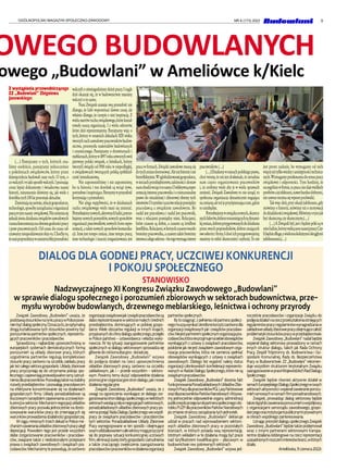 9
OGÓLNOPOLSKI MAGAZYN SPOŁECZNO-ZAWODOWY NR 6 (173) 2022
Z wystąpienia przewodniczącego
ZZ „Budowlani” Zbigniewa
Janowskiego:
(…) Pamiętamy o tych, których zna-
liśmy osobiście, pamiętamy jednocześnie
o pokoleniach związkowców, którzy przez
dziesięciolecia budowali nasz ruch. O tym, o
cowalczyliiwjakisposóbwalczyli.Ipoznając
coraz lepiej dokumenty i świadectwa naszej
historii, nieustannie dziwimy się, jak wiele z
dorobkutych130latpozostajeaktualne.
Zmieniająsięustroje,relacjegospodarcze,
technologie,sposobyzarządzaniaiorganizacji
pracy,wtymnaszej-związkowej.Niezmieniasię
jednakistotadziałaniazwiązkówzawodowych
inaszakoncentracjanaobroniegodnościpracy
i praw pracowniczych. Od czasu do czasu od-
czuwamyniespodziewaniedejavu.Choćbyto,
żenasipoprzednicywzamierzchłejprzeszłości
walczylioośmiogodzinnydzieńpracy.Inagle
dziś okazuje się, że w budownictwie musimy
walczyćotosamo.
Nasz Związek szanuje swą przeszłość nie
dlatego, że lubi wspominać dawne czasy, ale
właśnie dlatego, że czerpie z niej inspirację. Z
wielunurtówruchuzwiązkowego,którekształ-
towały naszą organizację. I z wielu sektorów,
które dziś reprezentujemy. Pamiętamy więc o
tych, którzy w ostatnich dekadach XIX wieku
tworzyliruchzawodowypracownikówbudow-
nictwa, przemysłu materiałów budowlanych
i ceramicznego. Pamiętamy o drzewiarzach i
meblarzach,którzyw1897rokuutworzyliswój
pierwszy polski związek, o leśnikach, którzy
tworzyli związki od 1918 roku w niepodległej,
o związkowcach tworzących polską spółdziel-
czośćmieszkaniową.
Nie zapomnieliśmy i nie zapomnimy,
bo ta historia i ten dorobek są wciąż żywe,
potrzebneiinspirujące.Patrzymywprzyszłość
korzystajączprzeszłości.
Nie ulega wątpliwości, że w działaniach
ruchu związkowego wiele musi się zmienić.
Potrzebujemynowych,aktywnychludzi,potrze-
bujemynowychpomysłów,nowychsposobów
organizacji pracowników, nowych form repre-
zentacji,atakżenowychsposobówkomunika-
cji. Inne jest tempo zmian, inne tempo pracy,
inne technologie i inaczej zorganizowana jest
pracawfirmach.Związkizawodowemusząsię
dotychzmiandostosować.Aleniebiernieinie
bezrefleksyjnie.Wzglobalizowanejgospodarce,
wsieciachprzedsiębiorstw,zależnościidostaw
namchodziwciążotosamo.Oefektywnąrepre-
zentacjęinteresupracownikaionienaruszalne
prawo do niezależnej i zbiorowej obrony tych
interesów.Oczytelneiuczciwerelacjepomiędzy
pracodawcą a związkiem zawodowym. Bo
nadal jest pracodawca i nadal jest pracownik,
wraz z relacjami pomiędzy nimi. Relacjami,
które czasem są dobre, a czasem są źródłem
konfliktu.Relacjami,wktórychczasemtwardo
bronimypracownika,aczasemtakżebronimy
interesucałegosektora–botegowymagainteres
pracowników.(…)
(…)Działamywramachpolskiegoprawa,
choć wiemy, że nie jest doskonale, że utrudnia
nam często organizowanie pracowników
i, że zrobimy wiele aby je w wielu sprawach
zmienić. Związek Zawodowy to nie urząd, to
społeczna organizacja dynamicznie reagująca
nazmiany,aleteżjeprzyśpieszającatam,gdzie
toniezbędne.
Potrzebujemywzwiązkunowych,skutecz-
nychliderów,dobrzerozumiejącychtędynami-
kęzmian,dobrzeprzygotowanychdodziałania
przez swych poprzedników, dobrze znających
swesektoryifirmy.Ichoćichprzygotowujemy,
musimy to robić skuteczniej i szybciej. To nie
jest proste zadanie, bo wymagamy od nich
więcejniżtylkowiedzyiumiejętnościtechnicz-
nych.Wymagamyprzekonaniadosensupracy
związkowej i odporności. Tym bardziej, że
szczególniewfirmie,tapracaniedajewielkich
profitówajejefektami,nawetbardzodobrymi,
niezawszemożnasięwprostpochwalić.
Takwięcdziś,przyokazjijubileuszu,gdy
mówimy o historii, mówimy też o motywacji
dodziałalnościzwiązkowej.Mówimyotymjak
byćskutecznączyskutecznym.(…)
(…)AZwiązekbył,jestibędziepókisąw
nimludzie,którzywidząsensnaszejpracy.Czy-
libędziedługo,zwielomakolejnymiokrągłymi
jubileuszami.(…)
Związek Zawodowy „Budowlani” uważa, że
podstawąstosunkównarynkupracywPolscepowi-
nienbyćdialogspołeczny.Oznaczato,żeoptymalną
drogą kształtowania tych stosunków powinny być
porozumienia partnerów społecznych,reprezentu-
jącychpracownikówipracodawców.
Sprawdzoną i najbardziej upowszechnioną w
europejskich systemach demokratycznych formą
porozumień są układy zbiorowe pracy, których
uzgodnienia partnerów regulują kompleksowo
stosunki pracy zarówno na szczeblu zakładu pracy
jakteżcałegosektoragospodarki.Układyzbiorowe
pracy przyczyniają się do utrzymania pokoju spo-
łecznegoizapewniająprzewidywalneramyzatrud-
nieniadlapracowników.Pozwalajątakżenastabilny
rozwój przedsiębiorstw i pozwalają pracodawcom
na efektywne koncentrowanie się na działaniach
gospodarczych firmy. Układy ponadzakładowe są
kluczowymnarzędziemzapewnianiauczciwejkon-
kurencjiwsektorze.Mechanizmnegocjacjiukładów
zbiorowych pracy pozwala jednocześnie na dosto-
sowywanie warunków pracy do zmieniających się
warunkówprowadzeniadziałalnościgospodarczej.
WciąguminionychtrzechdekadwPolsceme-
chanizmzawieraniaukładówzbiorowychpracyuległ
deprecjacji. Powodem tego jest przede wszystkim
słabe zorganizowanie pracowników i pracodaw-
ców, związane także z niedoskonałymi przepisami
prawa o związkach zawodowych i związkach pra-
codawców.Mechanizmytepowodują,żezarówno
organizacjezwiązkowejakizwiązkipracodawcówsą
słaboreprezentowanewsektorzemałychiśrednich
przedsiębiorstw, dominujących w polskiej gospo-
darce.Wiele obszarów regulacji w innych krajach,
przypisanychdosferydialoguspołecznego,przejęło
w Polsce państwo – ustawodawca i władza wyko-
nawcza.W tej sytuacji zaangażowanie partnerów
społecznych w dialogu sektorowym sprowadza się
główniedorolikonsultacyjno-doradczej.
Związek Zawodowy „Budowlani” wzywa
do podjęcia działań na rzecz upowszechnienia
układów zbiorowych pracy, zarówno na szczeblu
zakładowym, jak i – przede wszystkim – sektoro-
wym. Powinny temu służyć odpowiednie działania
promocyjneiorganizacyjnestrondialogu,jakinowe
działaniaregulacyjne.
Związek Zawodowy „Budowlani” uważa, że z
uwagi na ograniczenia wynikające ze słabego zor-
ganizowaniastrondialoguspołecznego,wniektórych
sektorachwiodącąrolęwnegocjacjachsektorowych,
ponadzakładowychukładówzbiorowychpracypo-
winnaprzejąćRadaDialoguSpołecznegowewspół-
pracy ze związkami pracodawców i pracobiorców
tych sektorów. Ponadzakładowe Układy Zbiorowe
Pracy wynegocjowane w ten sposób i obejmujące
swymoddziaływaniemcałesektorymogąprzyczynić
się do poprawy sytuacji konkurencyjnej uczciwych
firm,eliminacjiszarejstrefygospodarkiizatrudnienia
a także znaczącego zwiększenia zaangażowania
pracodawcówipracownikówwdziałaniaorganizacji
partnerówspołecznych.
Bytoosiągnąć,zpełnieniarolipartneraspołecz-
negomusząwynikaćokreślonekorzyścizarównodla
organizacjizwiązkowychjakizwiązkówpracodaw-
ców.Niejestpartneremspołecznymorganizacjapra-
codawców,któranieprzyjmujenasiebieobowiązków
wynikających z ustawy o związkach pracodawców,
podobniejakniejestzwiązkiemzawodowymorga-
nizacja pracowników, która nie zamierza spełniać
obowiązków wynikających z ustawy o związkach
zawodowych. Dlatego też wyjaśnić należy status
organizacji członkowskich konfederacji reprezento-
wanychwRadzieDialoguSpołecznego,któreniesą
związkamipracodawców.
Związek Zawodowy „Budowlani” docenia fakt
funkcjonowaniaPonadzakładowychUkładówZbio-
rowychPracydlapracownikówPGLLasyPaństwowe
orazdlapracownikówParkówNarodowych.Wzywa-
my jednocześnie odpowiednie organy administracji
publicznejdoprzejęciarolipartneraspołecznegoido-
robkuPUZPdlapracownikówParkówNarodowych
pozmianiestrukturyzarządzaniatychjednostek.
Związek Zawodowy „Budowlani” deklaruje
udział w pracach nad wprowadzeniem sektoro-
wych układów zbiorowych pracy w pozostałych
branżach, w których posiada swą reprezentację.
Istotnym wkładem w te działania mogą być prace
nad taryfikatorem kwalifikacyjno – płacowym w
budownictwieiew.pokrewnychsektorach.
Związek Zawodowy „Budowlani” wzywa jed-
nocześnie pracodawców i organizacje Związku do
podjęciadziałańnarzeczprzekształceniaistniejących
regulaminówpracyiregulaminówwynagradzaniaw
zakładoweukładyzbiorowepracyobejmującecałość
problematykistosunkówpracywprzedsiębiorstwie.
Związek Zawodowy „Budowlani” nadal będzie
wspierał dialog sektorowy prowadzony w ramach
innych struktur dialogu, takich jak Rada Ochrony
Pracy, Zespół Trójstronny ds. Budownictwa i Go-
spodarki Komunalnej, Rady ds. Bezpieczeństwa
Pracy w Budownictwie. ZZ „Budowlani” rekomen-
duje wszystkim strukturom terytorialnym Związku
zaangażowaniewpraceWojewódzkichRadDialogu
Społecznego.
Związek będzie również aktywnie działał w
ramachEuropejskiegoDialoguSpołecznegowswych
sektorachaktywnościiwspierałzawieranieporozu-
mieńramowychwramachfirmponadnarodowych.
Związek, prowadząc dialog sektorowy będzie
takżedążyłdozawieraniaporozumieńowspółpracy
z organizacjami samorządu zawodowego, gospo-
darczegoorazinstytucjamipublicznymiiprywatnymi
wsferachwspólnegozainteresowania.
UznającpriorytetdialoguspołecznegoZwiązek
Zawodowy„Budowlani”będzietakżepodejmował
wraz z innymi partnerami sektorowymi transpa-
rentne działania lobbingowe na rzecz reprezentacji
uzasadnionychroszczeńiinteresówbranż,wktórych
działa.
Ameliówka,9czerwca2022r.
OWEGO BUDOWLANYCH
owego „Budowlani” w Ameliówce k/Kielc
STANOWISKO
Nadzwyczajnego XI Kongresu Związku Zawodowego „Budowlani”
w sprawie dialogu społecznego i porozumień zbiorowych w sektorach budownictwa, prze-
mysłu wyrobów budowlanych, drzewnego meblarskiego, leśnictwa i ochrony przyrody
DIALOG DLA GODNEJ PRACY, UCZCIWEJ KONKURENCJI
I POKOJU SPOŁECZNEGO
 