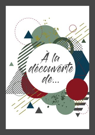 À la
découverte
de...
 
