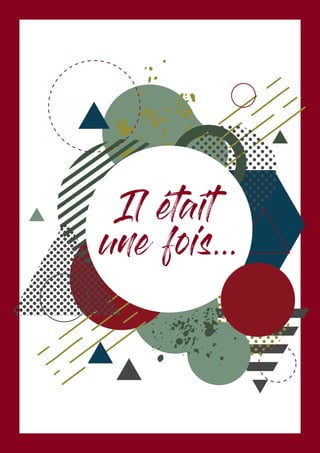 Il était
une fois...
 