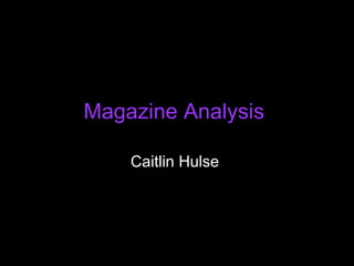 Magazine Analysis   Caitlin Hulse   