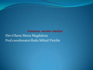 Elev:Olariu Maria Magdalena
Prof.coordonator:Radu Mihail Pintilie
 