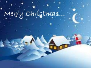 Merry Christmas… 
 