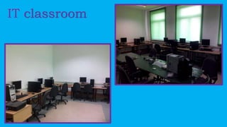 IT classroom
 