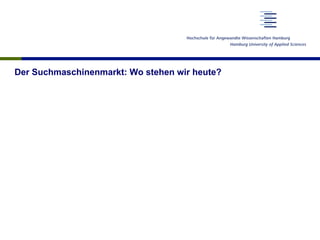 Der Suchmaschinenmarkt: Wo stehen wir heute?
 