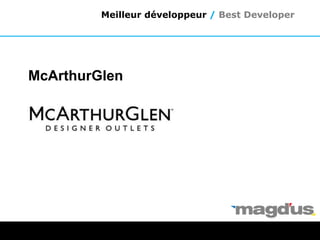 McArthurGlen
Meilleur développeur / Best Developer
 