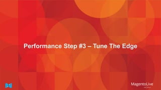 Performance Step #3 – Tune The Edge
 