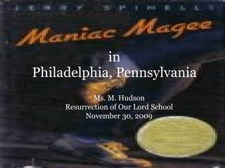 in Philadelphia, Pennsylvania Ms. M. Hudson Resurrection of Our Lord School November 30, 2009 