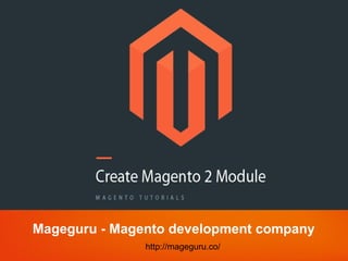 Mageguru - Magento development company
http://mageguru.co/
 
