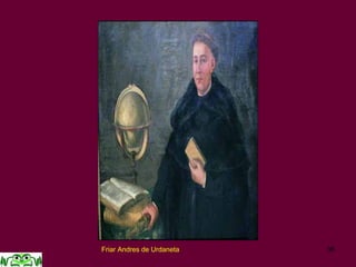 36Friar Andres de Urdaneta
 