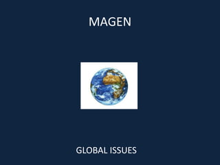 MAGEN GLOBAL ISSUES 