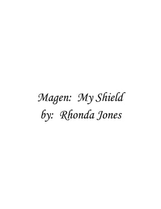 Magen: My Shield
by: Rhonda Jones

 