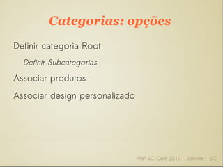 Gerenciar vários sites e lojas com o mesmo backend; 