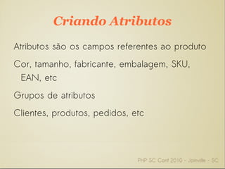 Exibir o mesmo produto em diferentes lojas; 