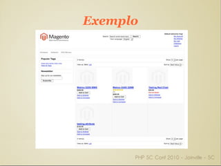 Módulos Extensões de comportamentos e funcionalidades do Core 