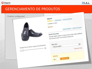 GERENCIAMENTO DE PRODUTOS
Produto configurável
 