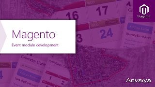 Magento
Event module development
 