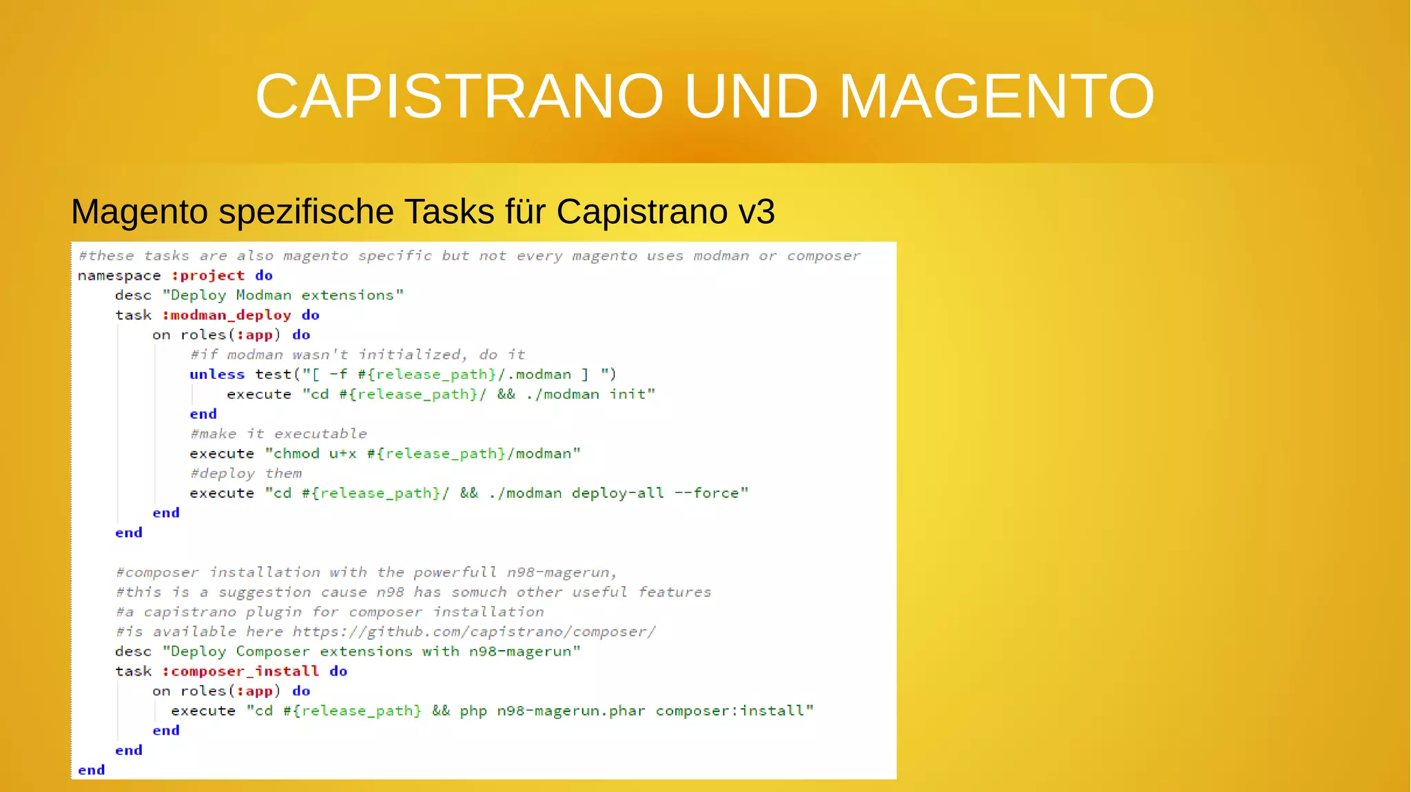 CAPISTRANO UND MAGENTO
Magento spezifische Tasks für Capistrano v3
 