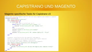 CAPISTRANO UND MAGENTO
Magento spezifische Tasks für Capistrano v3
 